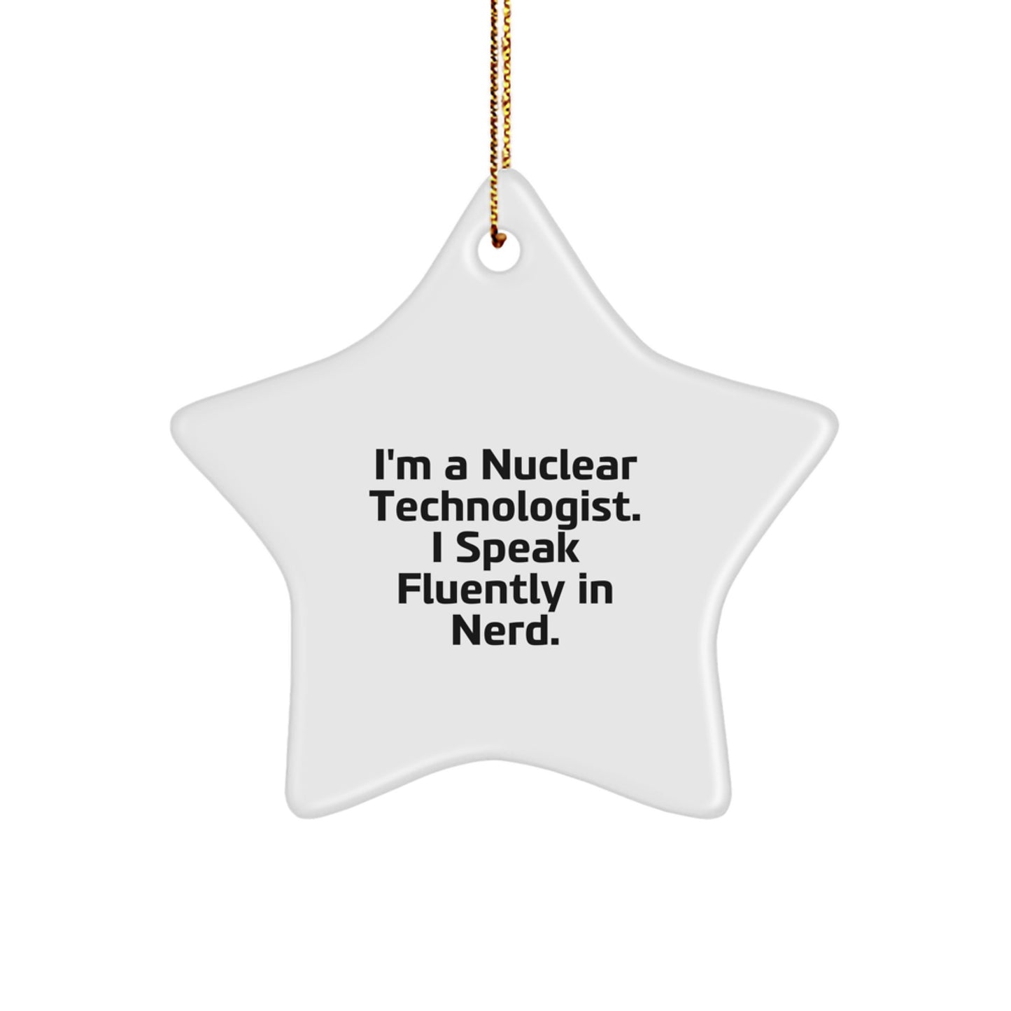 Him Keepsake Nuclear Technologist Christmas Unique Gift White Star Ornament - Image 1