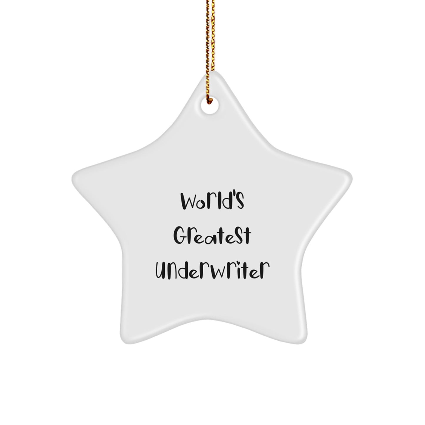Funny Underwriter Gifts from Friends, Star Ornament for Underwriter, Christmas Unique Gifts, World's Greatest Underwriter - Image 1
