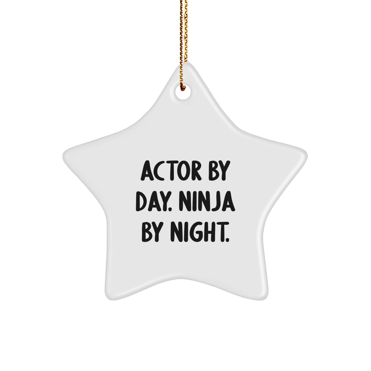 Actor Gifts by Day, Ninja Gifts by Night, Star Ornament for Christmas - Gifts from Friends to Actor - Image 1