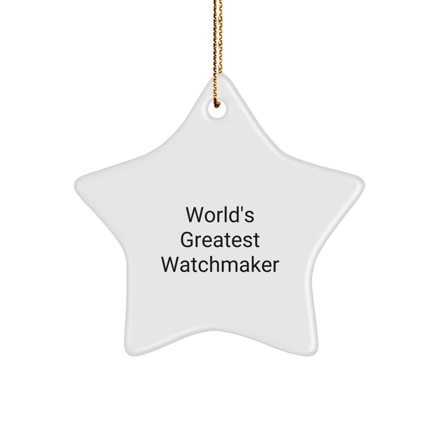 World's Greatest Watchmaker Gifts from Friends for Watchmaker - Star Ornament - Christmas Unique Gifts - Image 1