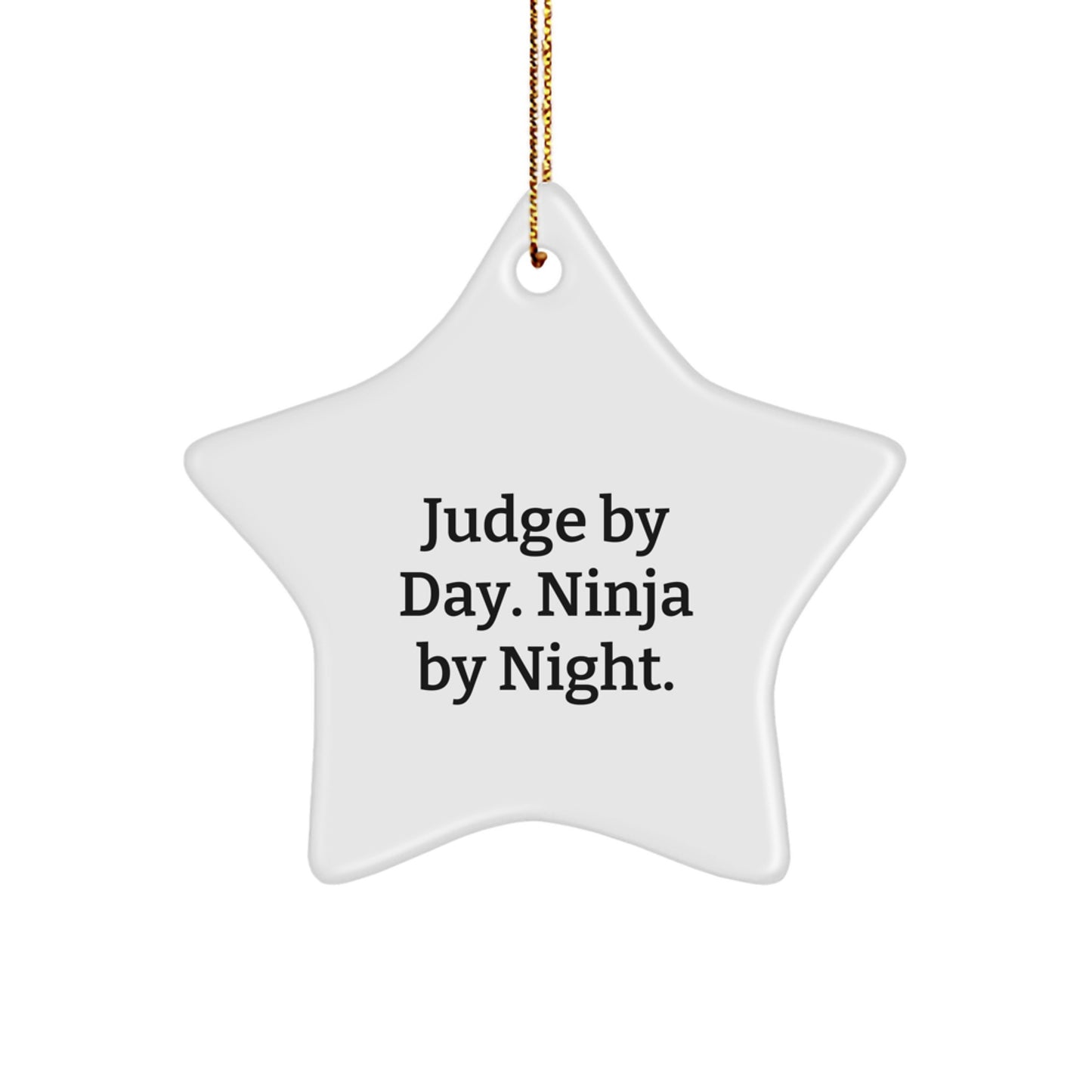 Judge Gifts for Him, Star Ornament Funny Quote Christmas Decorations, 'Judge By Day. Ninja By Night.' Official Judge Star Ornament Gifts from Men to Friends - Image 1