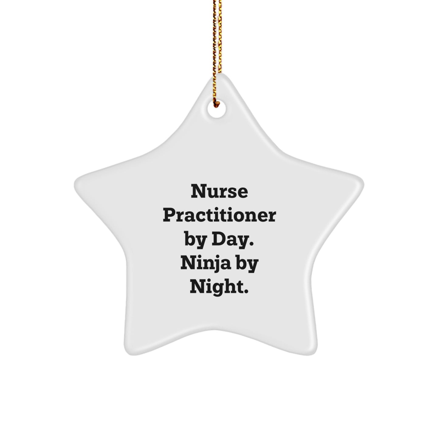 Funny Gifts from Men to Nurses - Star Ornament, Nurse Practitioner Christmas Decoration, Star Shaped MDF with Gold Cord - Image 1