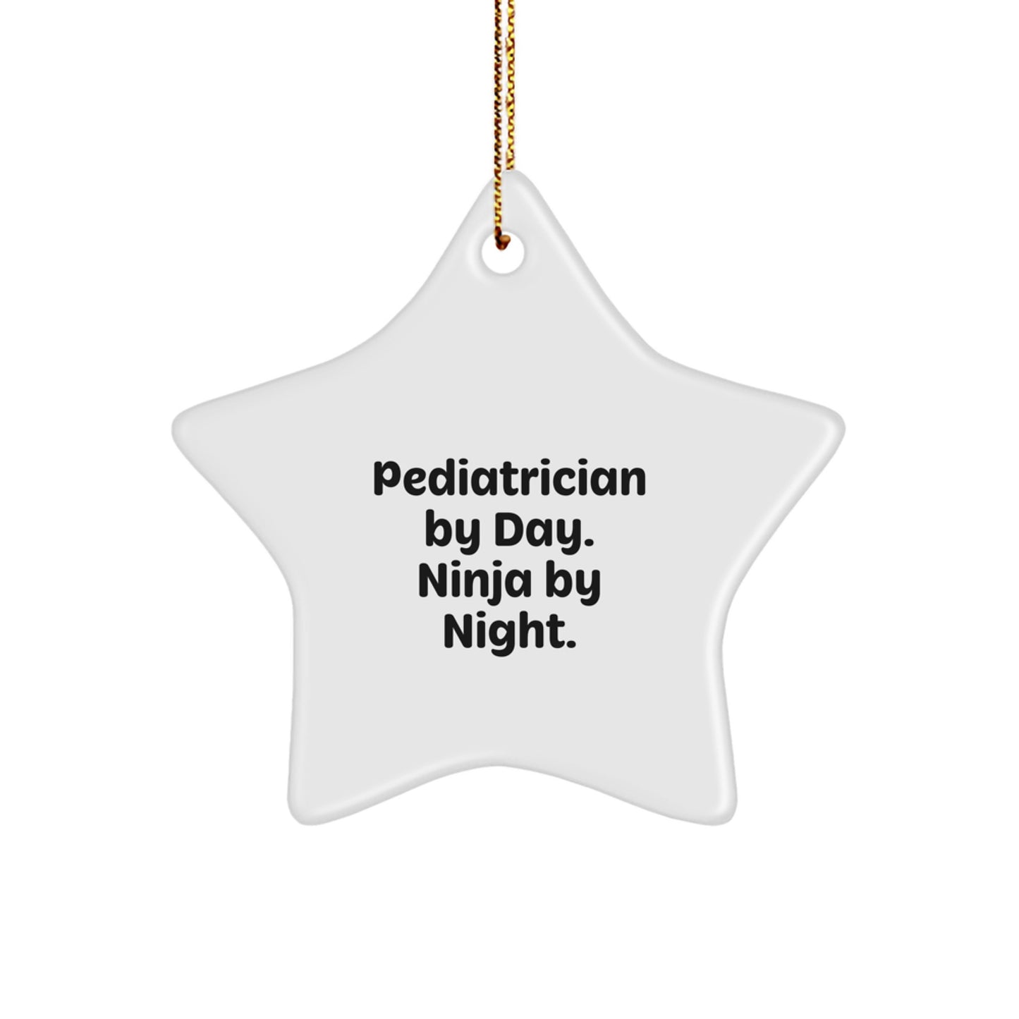 Funny Pediatrician Gifts for Men - 'Pediatrician By Day. Ninja By Night.' Star Ornament for Christmas Unique Presents - Image 1