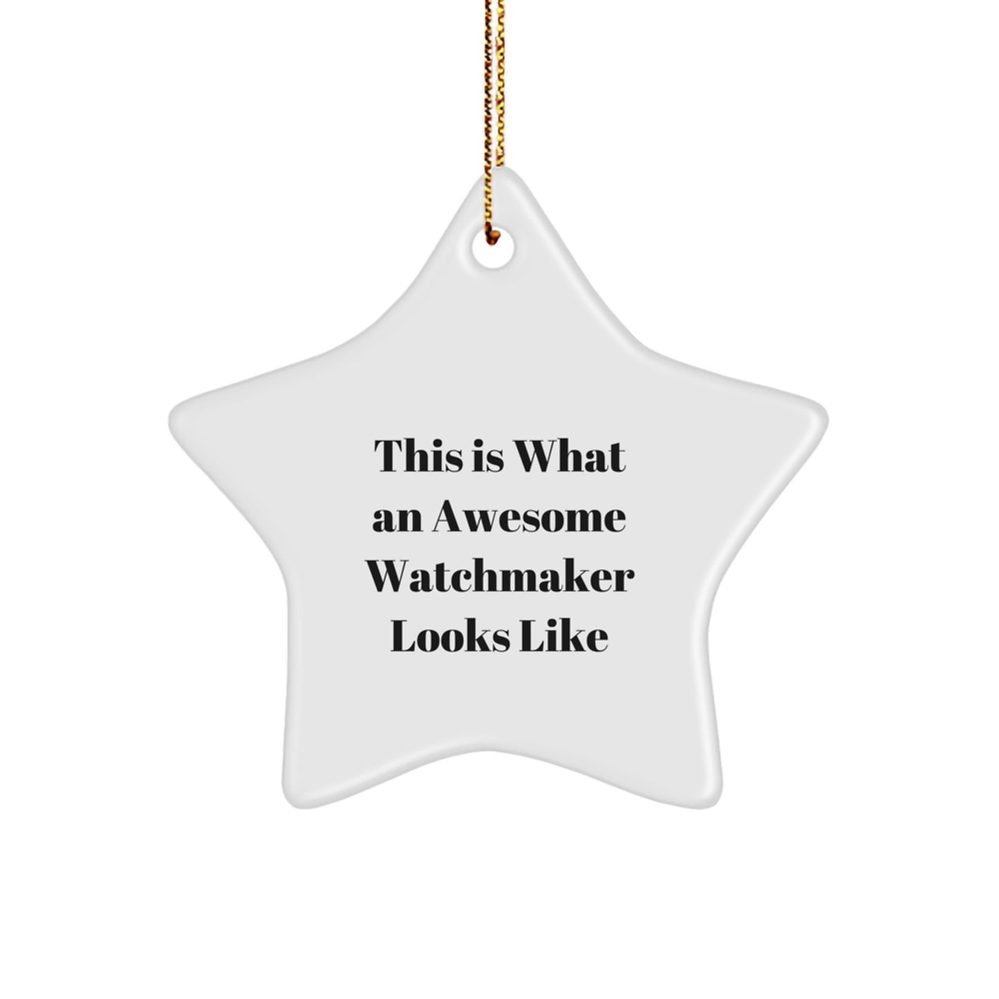 Funny Watchmaker Gifts from Friends, Christmas Unique Gifts for Watchmaker, Star Ornament This Is What An Awesome Watchmaker Looks Like, White Star Shaped Decoration - Image 1