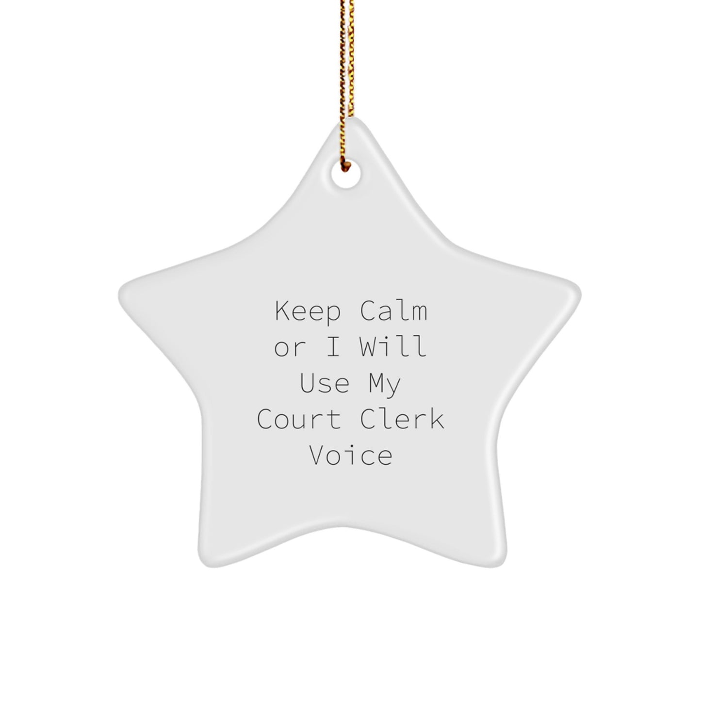 Court Clerk Gifts, Funny Star Ornament, 'Keep Calm Or I Will Use My Court Clerk Voice', Christmas Unique Gifts from Family to Friends - Image 1