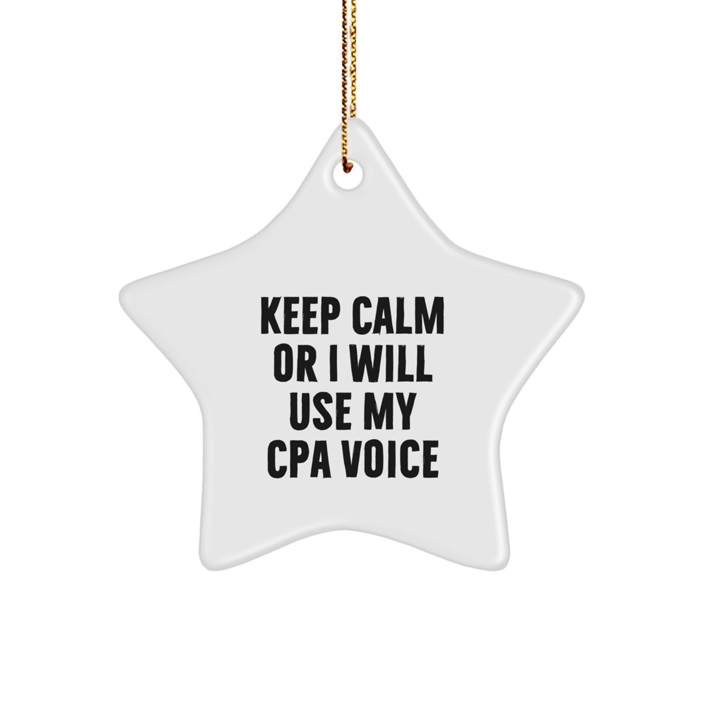 Funny CPA Gifts from Men, Keep Calm Or I Will Use My Cpa Voice Star Ornament for Women, Friends, Family, and Coworkers, Christmas Unique Gifts - Image 1