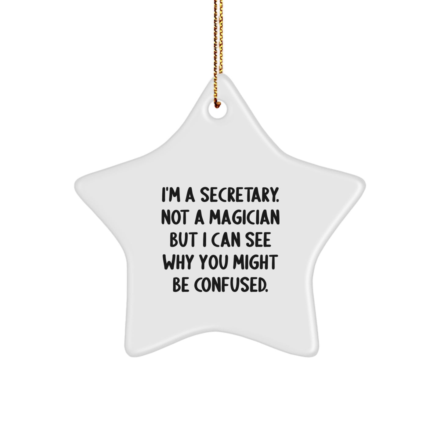 Funny Secretary Gifts, Star Ornament Saying for Desk, 'I'm A Secretary. Not A Magician...', Christmas Unique Gifts for Office - Image 1