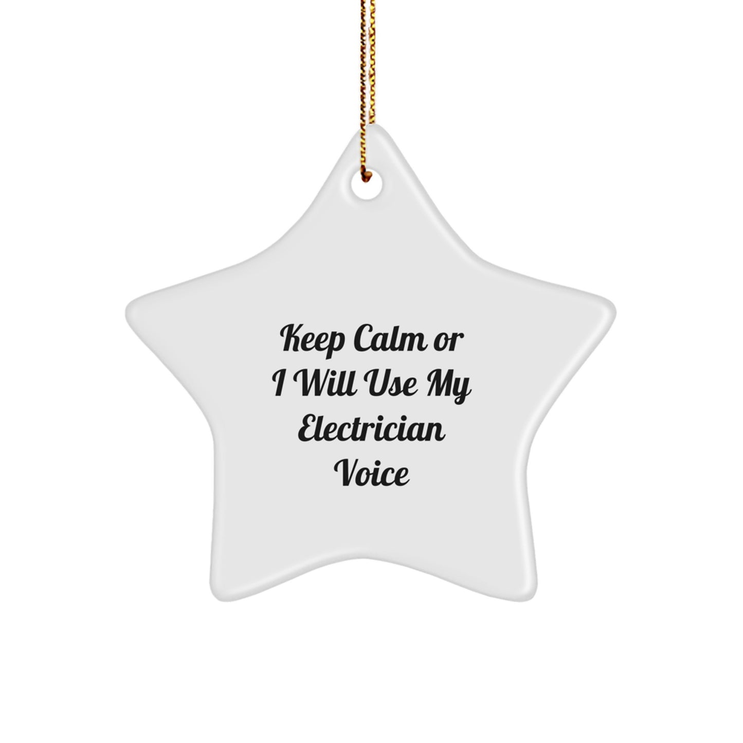 Electrician Gifts from Friends, Funny Star Ornament, 'Keep Calm Or I Will Use My Electrician Voice' Christmas Unique Gifts for Electrician, Men, Women, Friends, Coworkers, Family - Image 1