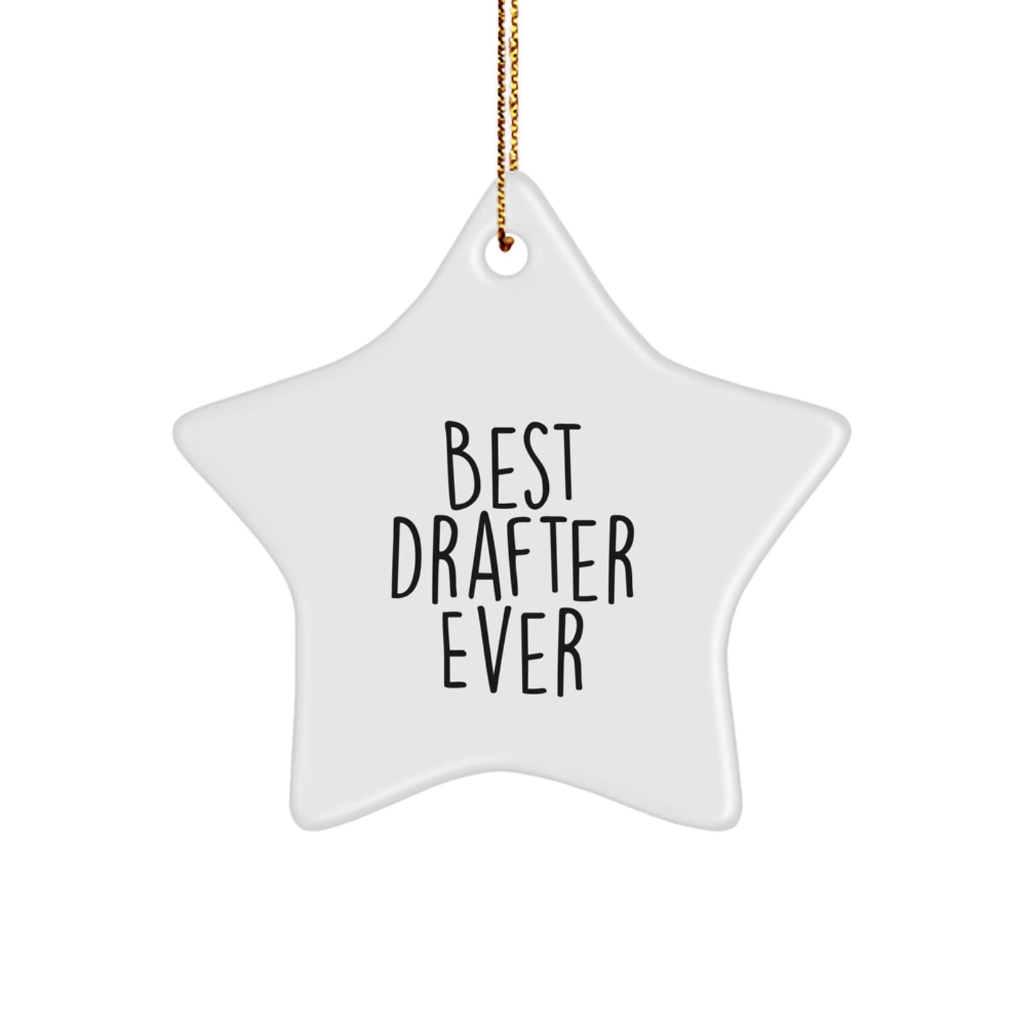 Drafter Gifts, Funny Star Ornament for Christmas, 'Best Drafter Ever' Quote, Gifts from Friends to Family - Image 1