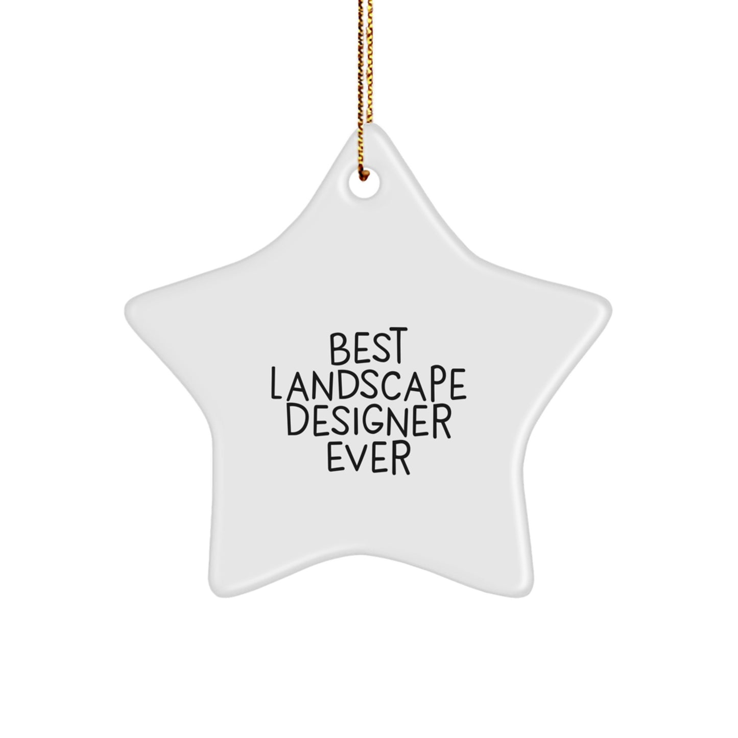 Funny 'Best Landscape Designer Ever' Star Ornament Gifts from Friends to Landscape Designers at Christmas Time - Image 1