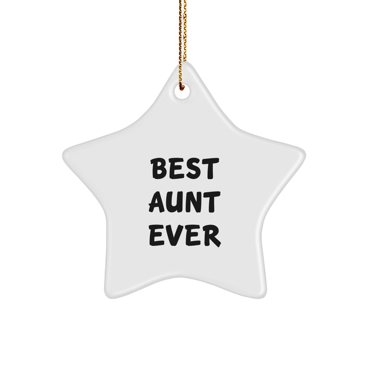 Aunt Gifts from Best Aunt Ever - White Star Ornament, Funny Quote, Perfect for Christmas - Image 1