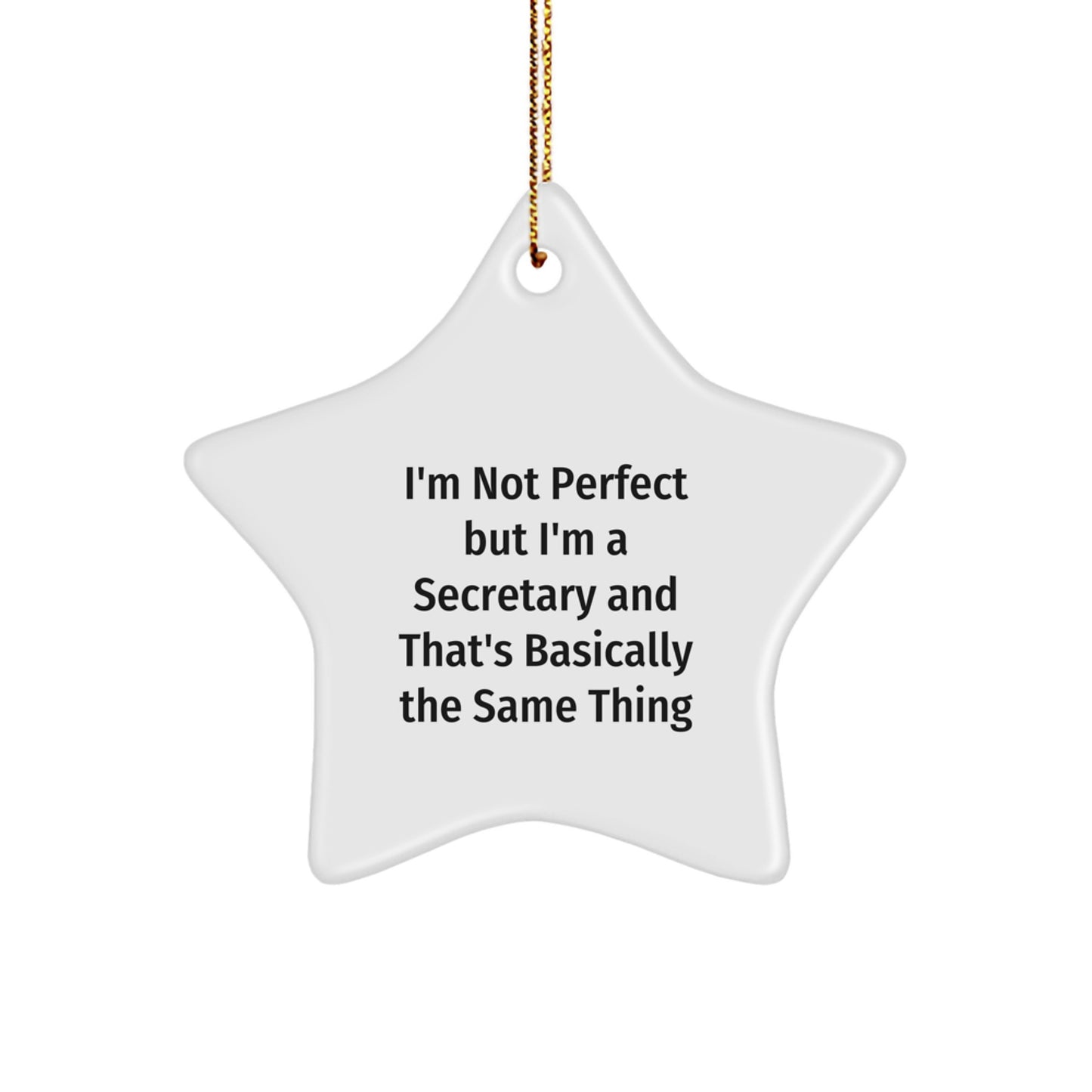 Funny Secretary Gifts from Friends for Christmas - I'm Not Perfect Star Ornament, Unique Secretary Star Shaped Decoration for Secretary's Desk, Office, or Home - Image 1