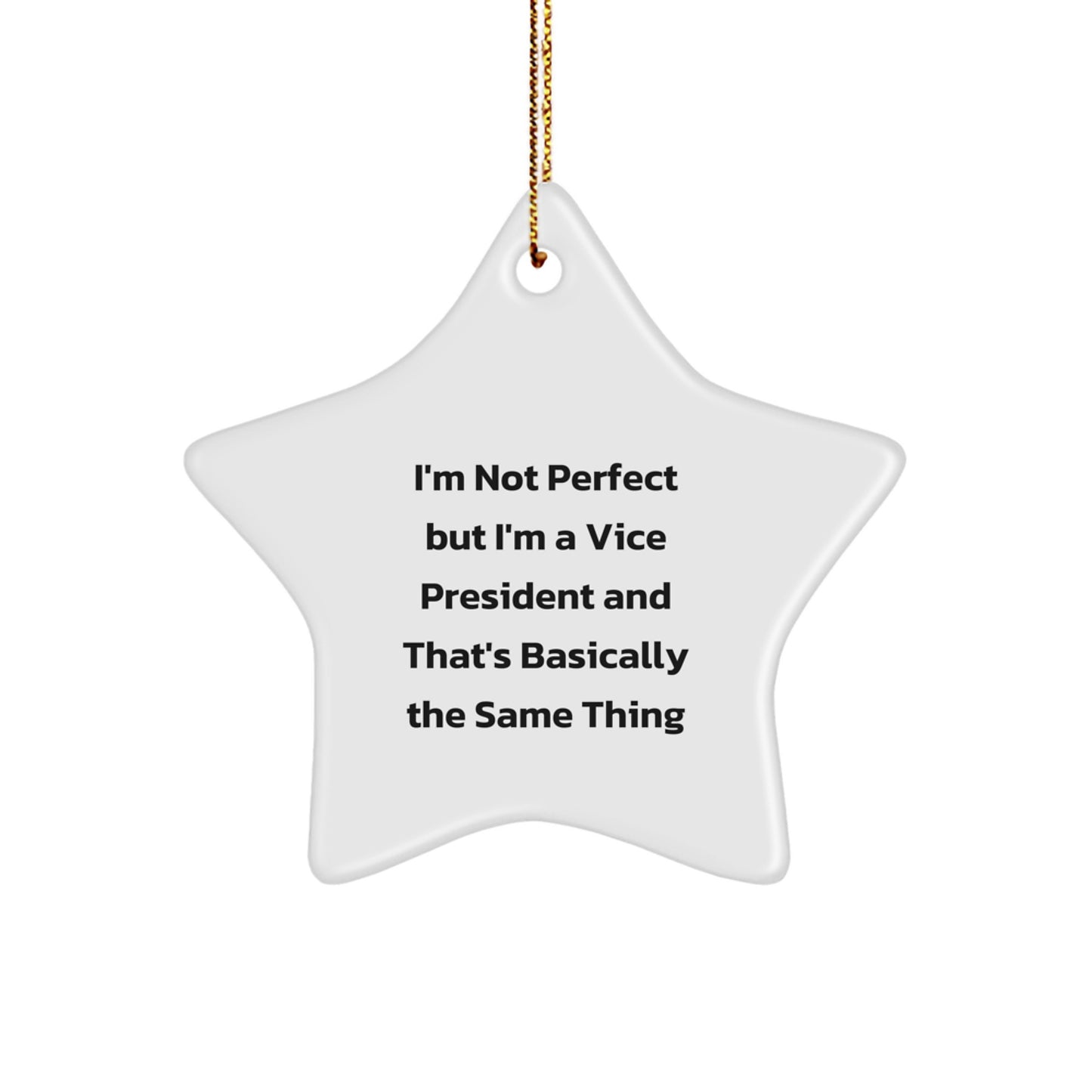 Funny Vice President Gifts, 'I'm Not Perfect' Star Ornament for Men, Women, Coworkers, Family, Christmas Unique Present - Image 1