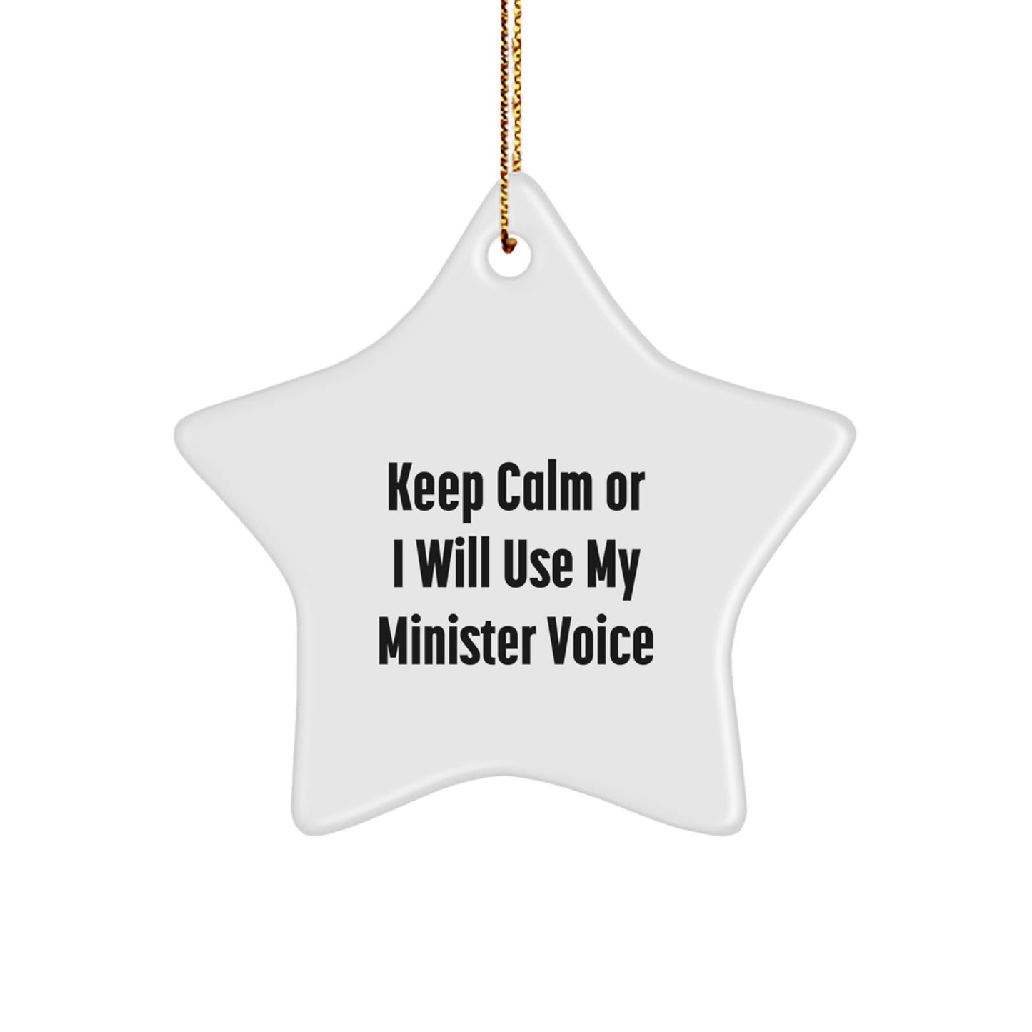 Funny Minister Gifts: Keep Calm Or I Will Use My Minister Voice Star Ornament for Christmas - Gifts from Friends, Coworkers, or Family for Minister - Image 1