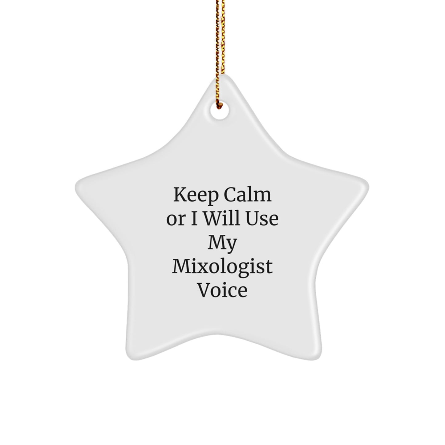 Funny Mixologist Star Ornament Gifts from Men to Friends for Christmas Unique Ornaments Keep Calm Or I Will Use My Mixologist Voice Star Gifts - Image 1