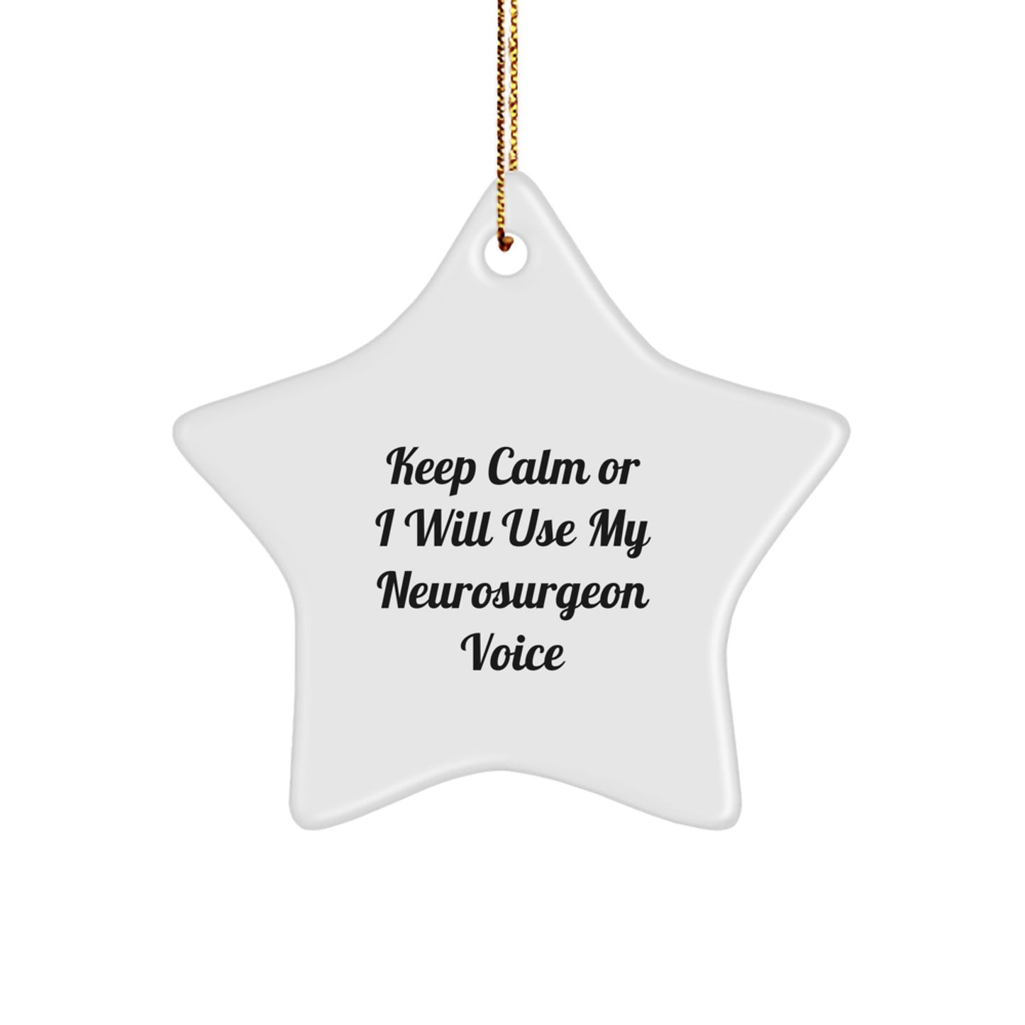 Funny Neurosurgeon Gifts from Men to Neurosurgeon Friends - Keep Calm Star Ornament for Christmas, Inspirational Doctor Decorations, Unique Holiday Gifts for Women - Image 1