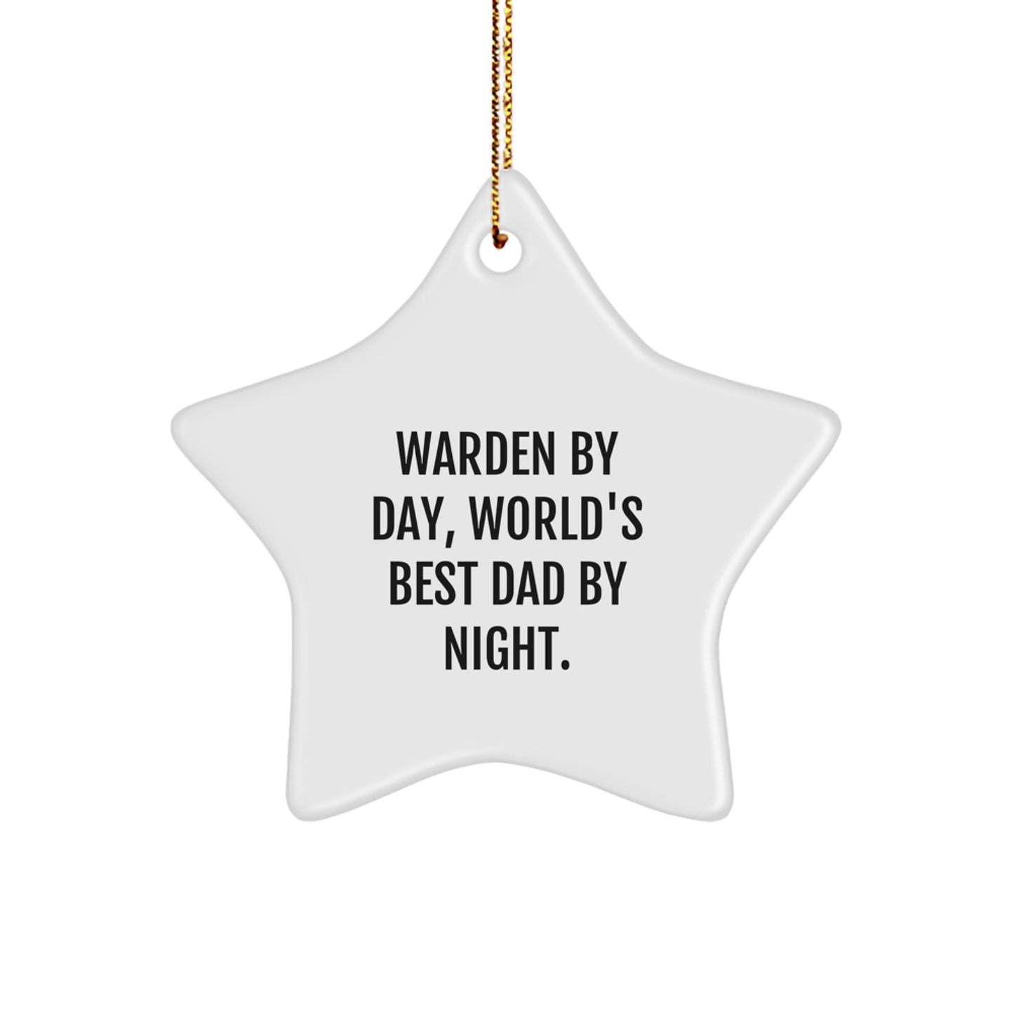 Warden By Day, World's Best Dad By Night Star Ornament Gift from Family for Christmas, Funny Quote - Image 1