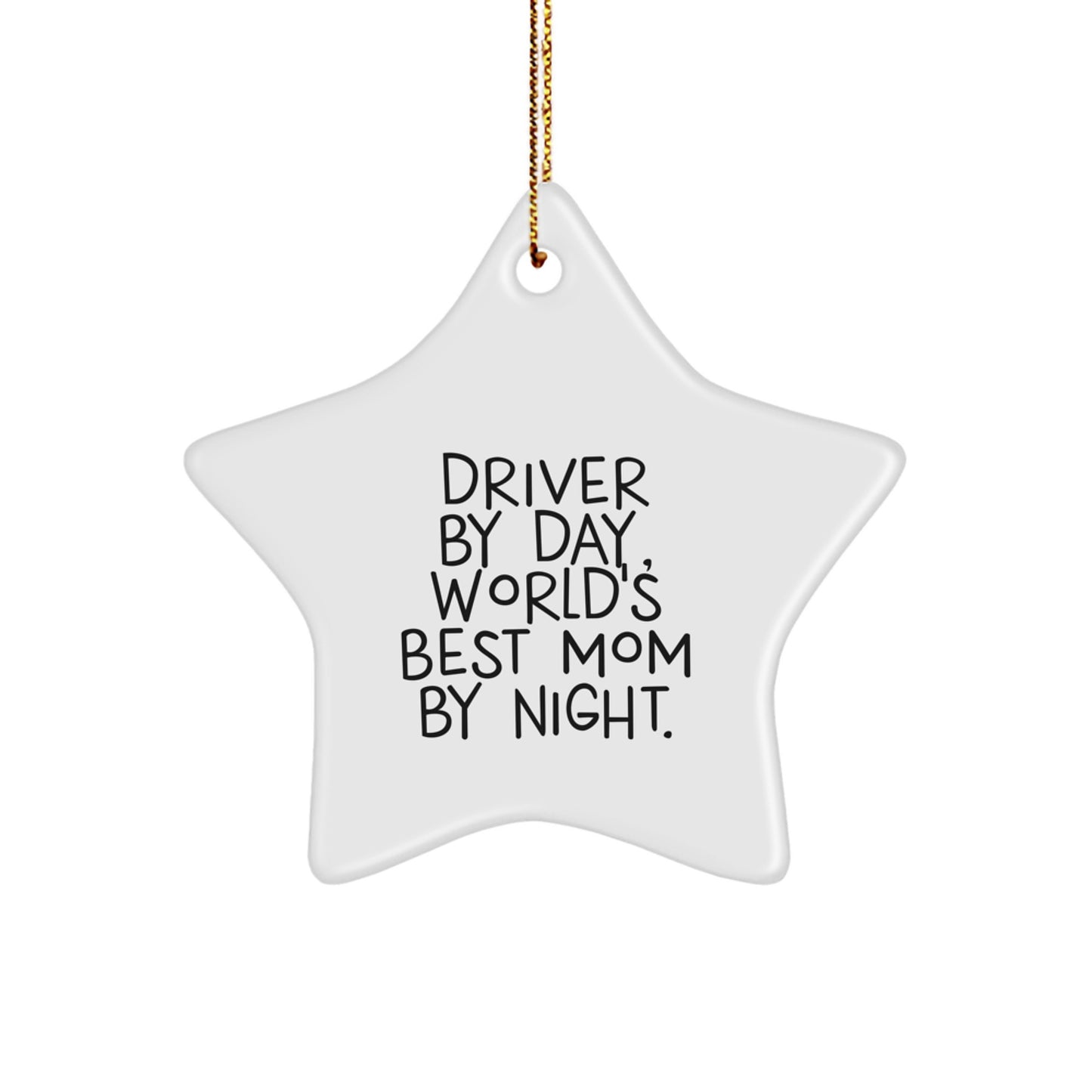 Funny Driver Gifts from Family, Christmas Star Ornament for Driver By Day, World's Best Mom By Night, Perfect for Driver's Room Decor - Image 1