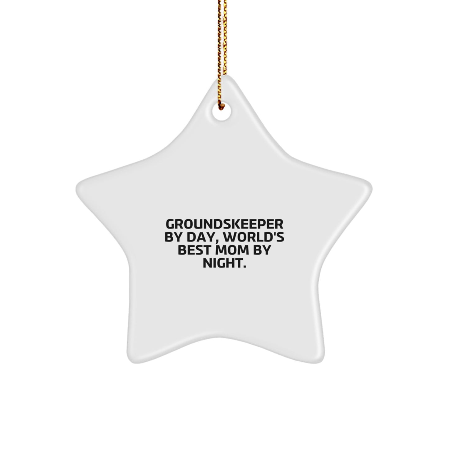 Funny groundskeeper Gifts for Him from Family - Star Ornament, Unique Christmas Unique Gifts for groundskeeper, groundskeeper By Day, World's Best Mom By Night. - Image 1