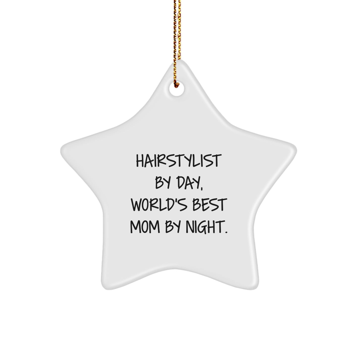 Hairstylist Gifts from Friends - 'Hairstylist By Day, World's Best Mom By Night.' Star Ornament for Christmas - Image 1