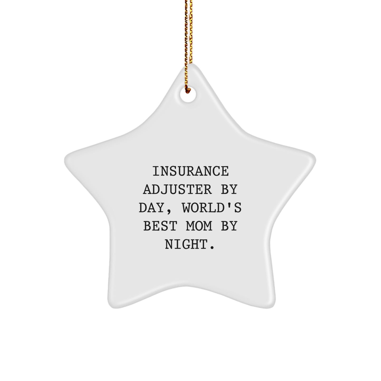 Insurance Adjuster Gifts - Star Ornament for Christmas - 'Insurance Adjuster By Day, World's Best Mom By Night.' - Gifts from Mom to Insurance Adjuster - Image 1