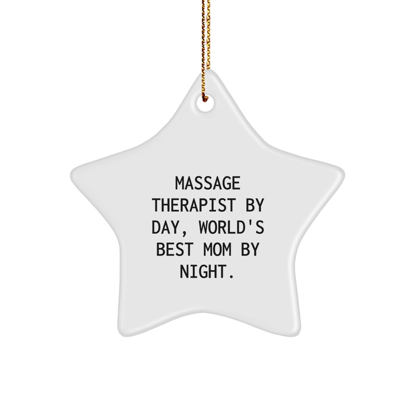 Massage Therapist Gifts, Funny Star Ornament for Christmas, 'Massage Therapist By Day, World's Best Mom By Night.' Inspirational Quote, Gifts from Mom for Massage Therapist - Image 1