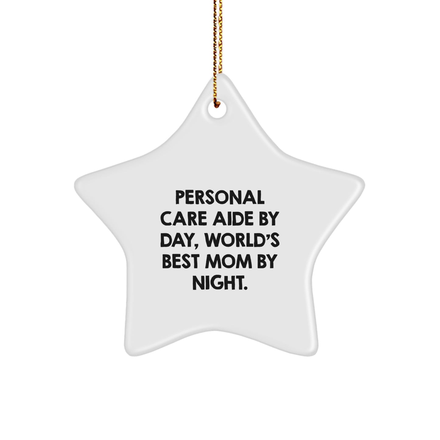 Funny Personal Care Aide Gifts from Mom, 'Personal Care Aide By Day, World's Best Mom By Night.' Star Ornament for Christmas Unique Gifts for Personal Care Aide - Image 1