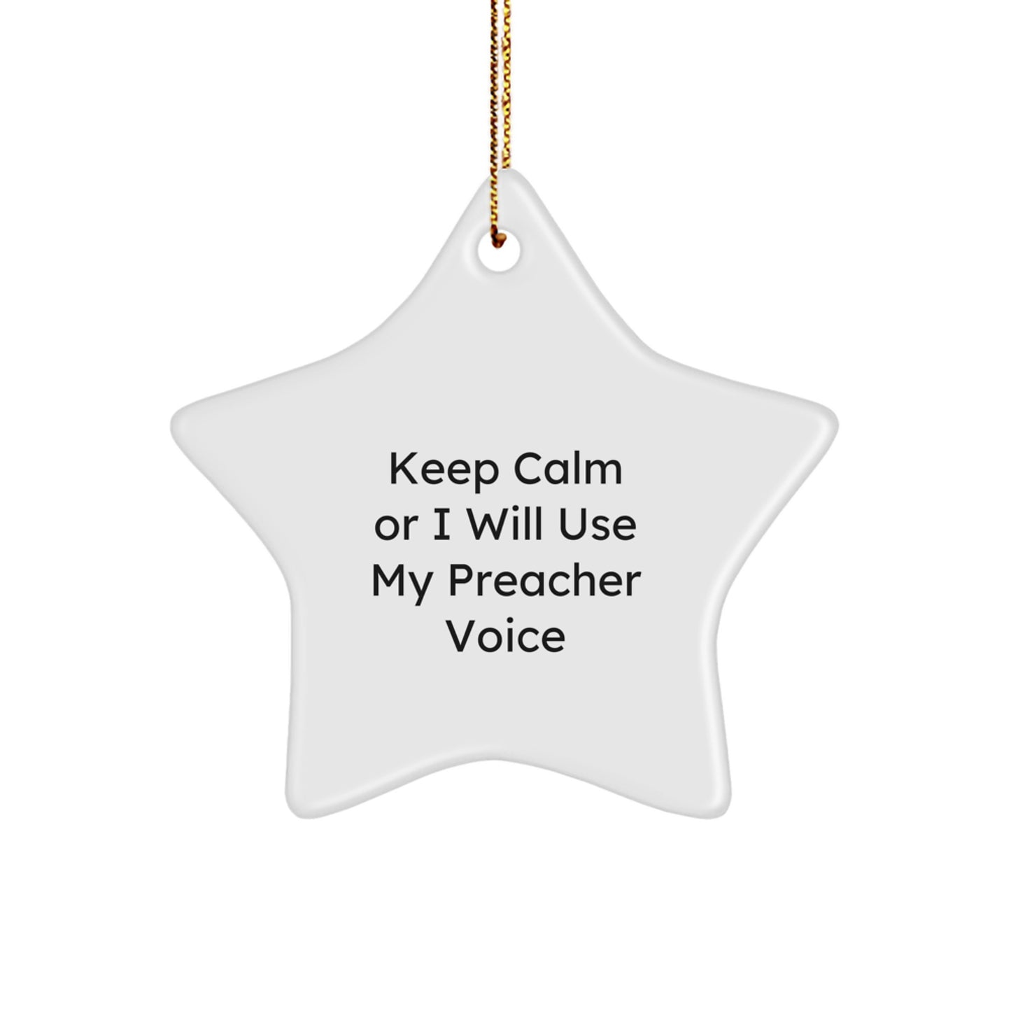 Funny Preacher Gifts from Friends Christmas Star Ornament, Keep Calm Or I Will Use My Preacher Voice Inspirational Quote Star Shaped Decor - Image 1