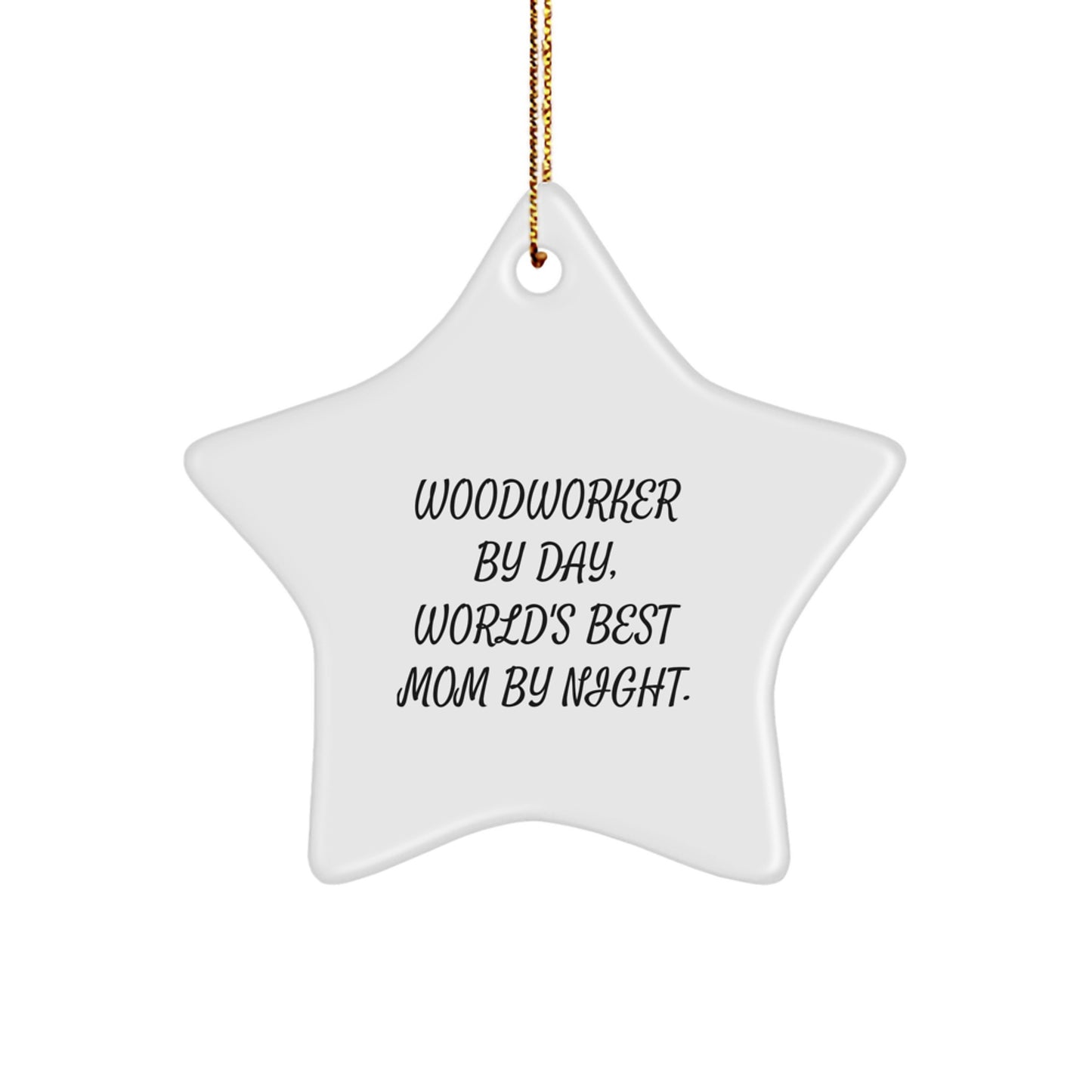 Funny Woodworker Gifts from Men to Women - Star Ornament for Christmas Unique Gifts - Image 1