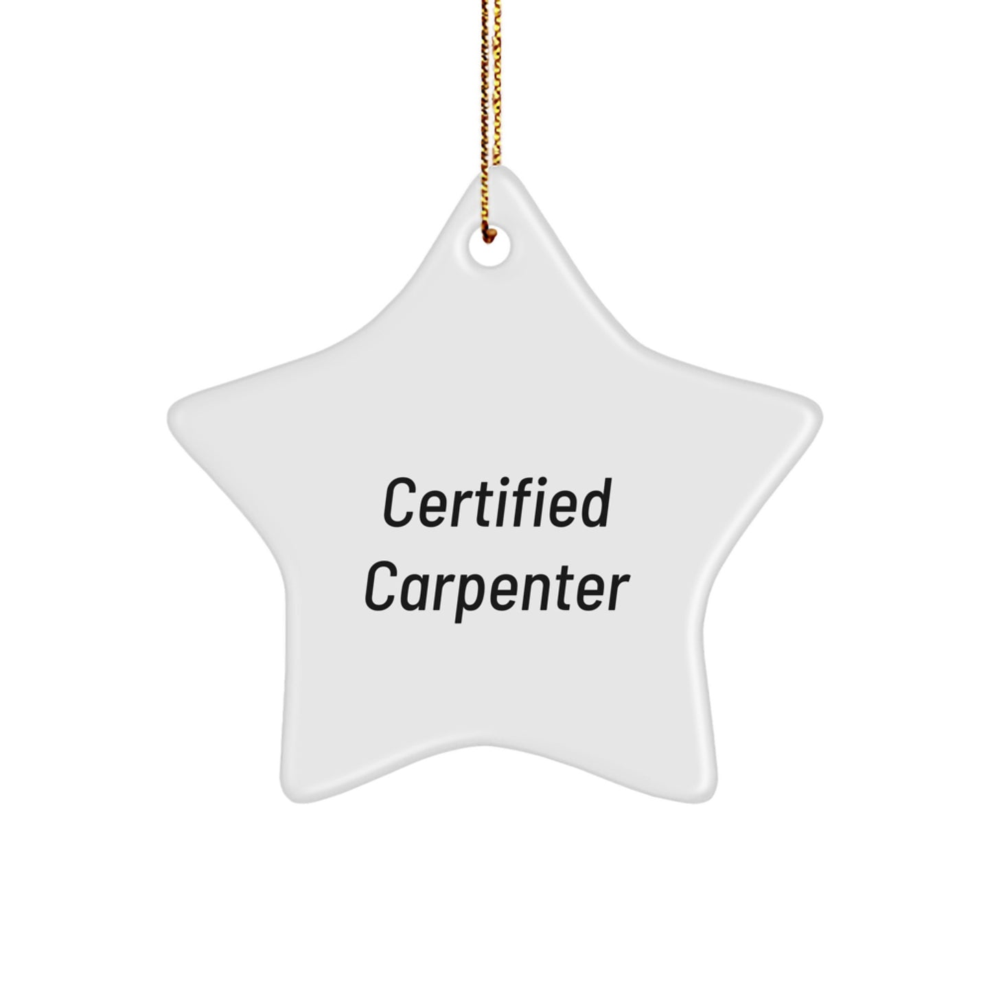 Funny Certified Carpenter Gifts from Friends for Christmas Star Ornament - 'I'm a Carpenter, not a Magic Maker!' White Star Shaped Decor - Image 1