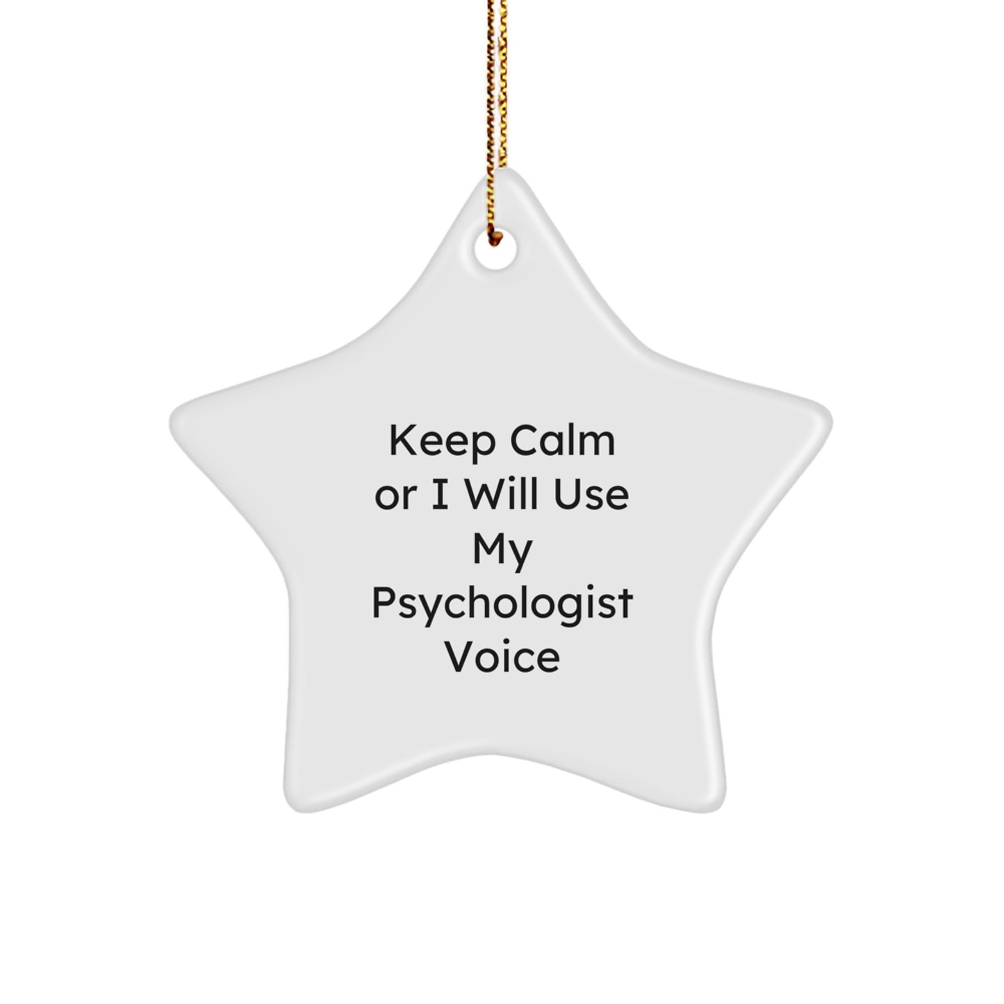 Funny Psychologist Gifts for Men Women Friends Family - Star Ornament Keep Calm Or I Will Use My Voice - Unique Christmas Decorations - Image 1