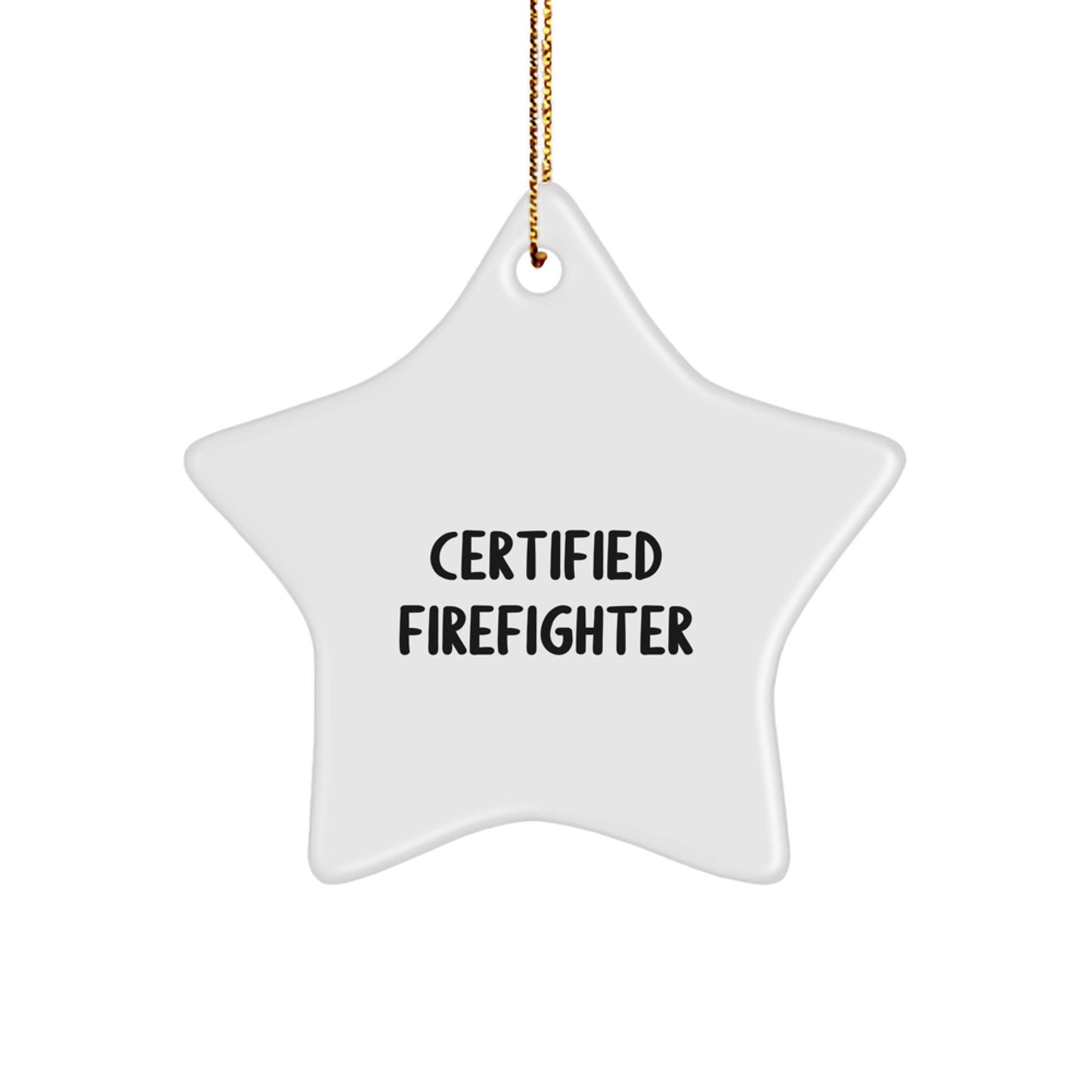 Funny Certified Firefighter Star Ornament Gifts from Men to Firefighters for Christmas - Image 1