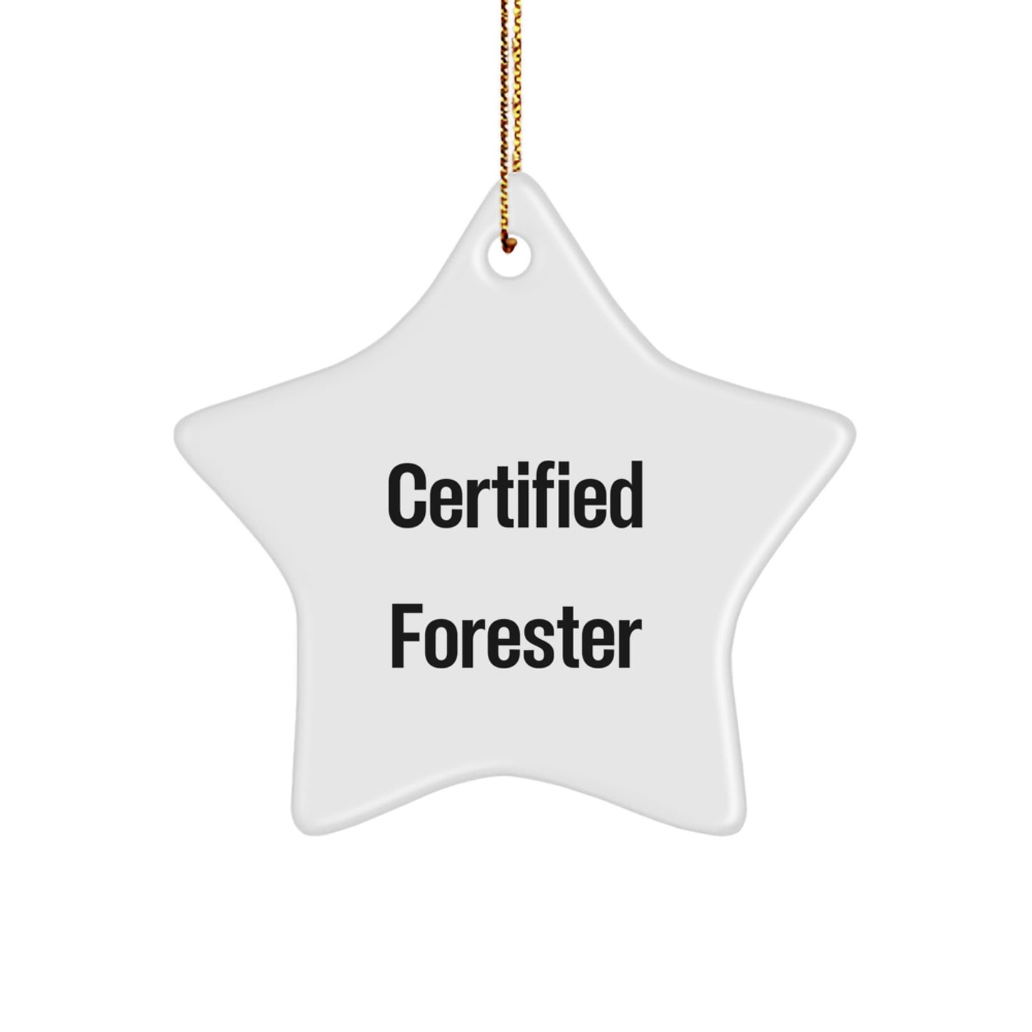 Funny Forester Gifts for Men - Certified Star Ornament, White, 3.25" Tall, MDF, High-Gloss, Sublimation, Christmas Unique Gifts from Friends or Family - Image 1