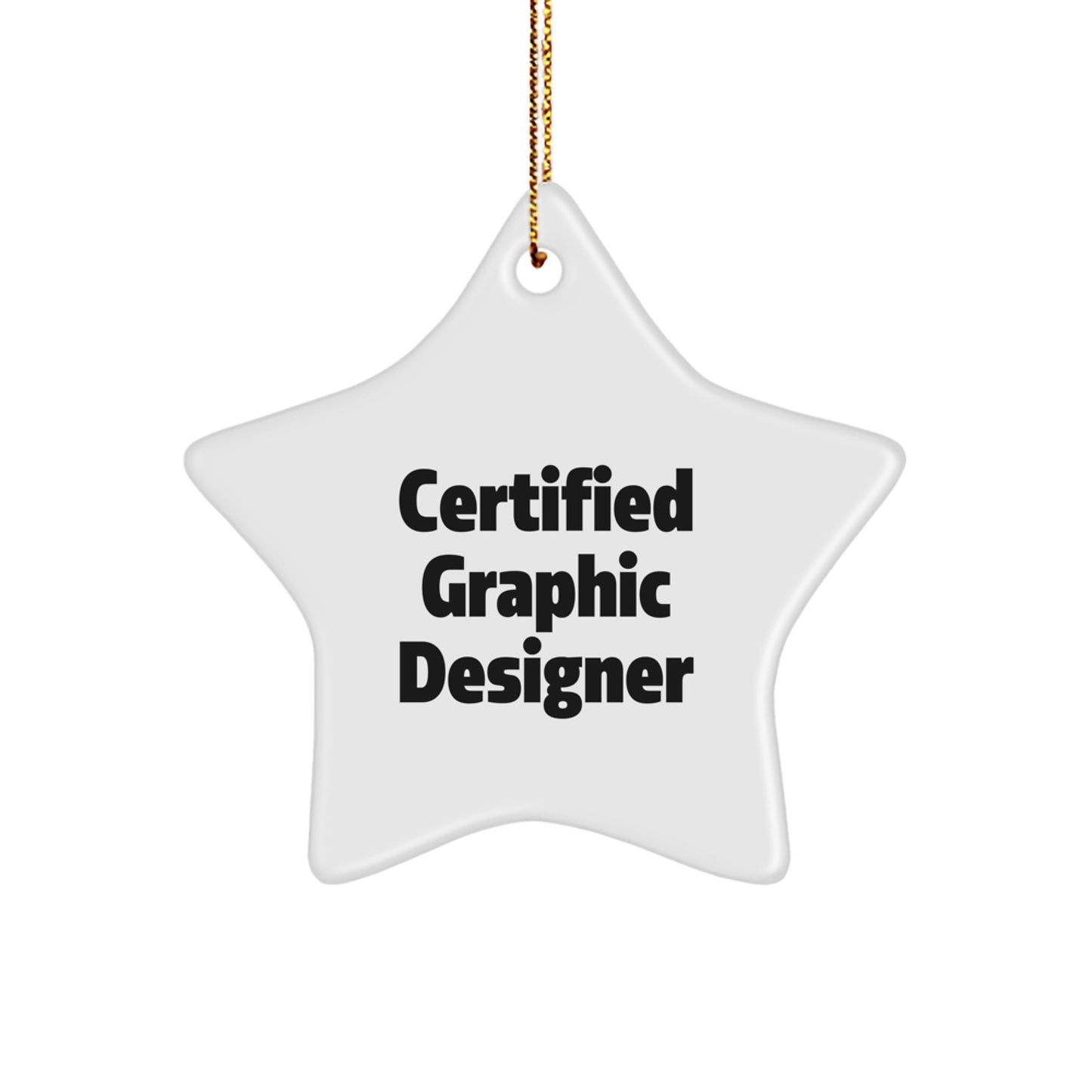 Funny Graphic Designer Gifts, Certified Graphic Designer Star Ornament, Christmas Unique Gifts from Men to Graphic Designer Friends - Image 1