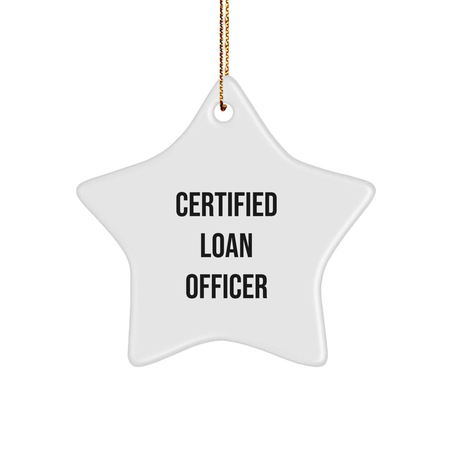 Funny Loan Officer Gifts from Friends for Loan Officer Christmas Unique Star Ornament, Certified Loan Officer Star Shaped Decor - Image 1