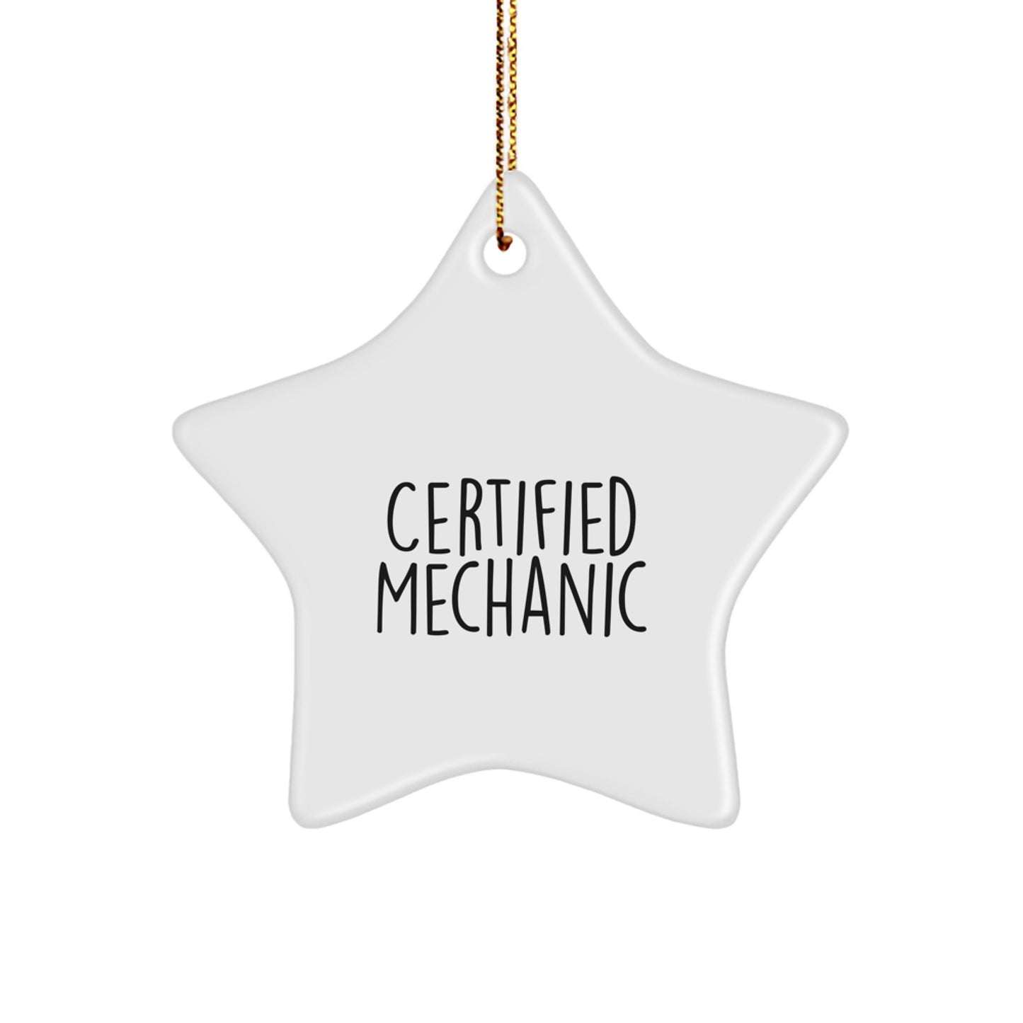 Mechanic Gifts from Friends for Christmas - 'Certified Mechanic' Star Ornament, Funny Mechanic Quote, White Star Shaped MDF Crafted with High-Gloss Finish - Image 1