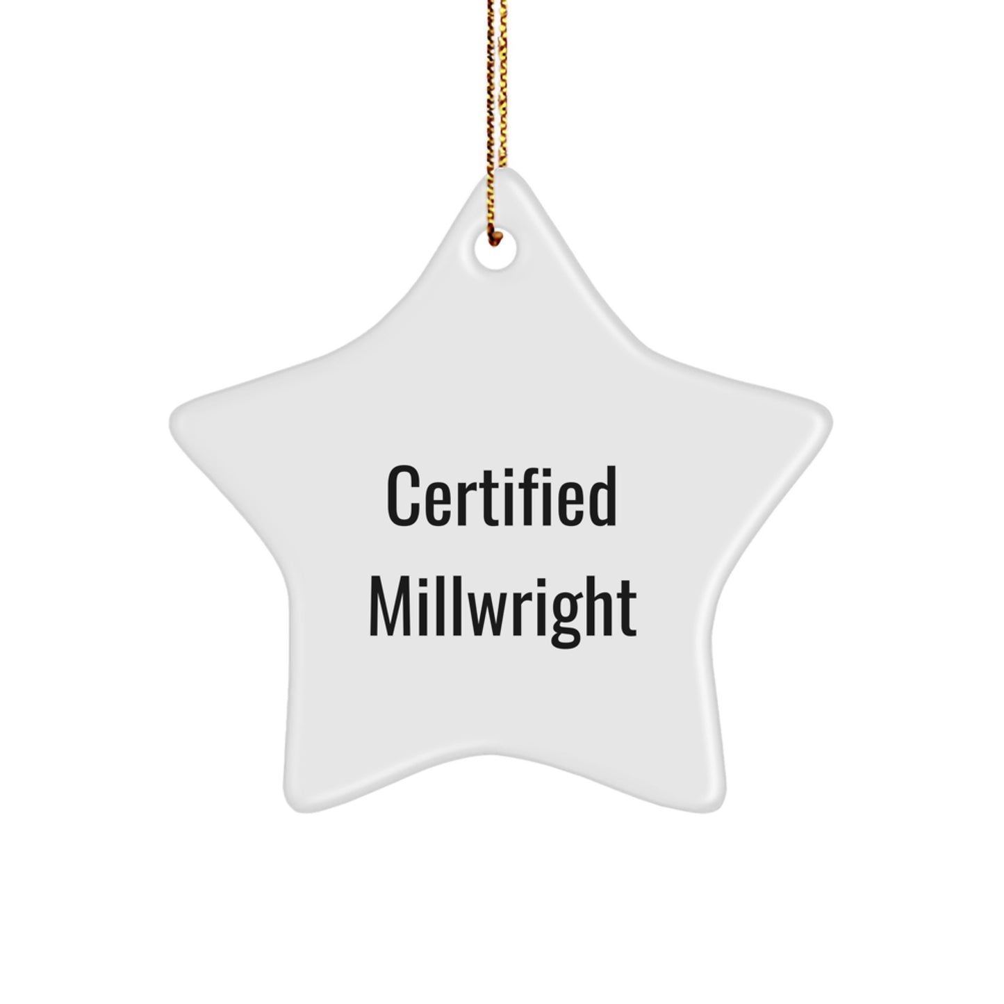 Certified Millwright Gifts - Funny Star Ornament for Men, Women, Coworkers, Family, Friends this Christmas - Image 1