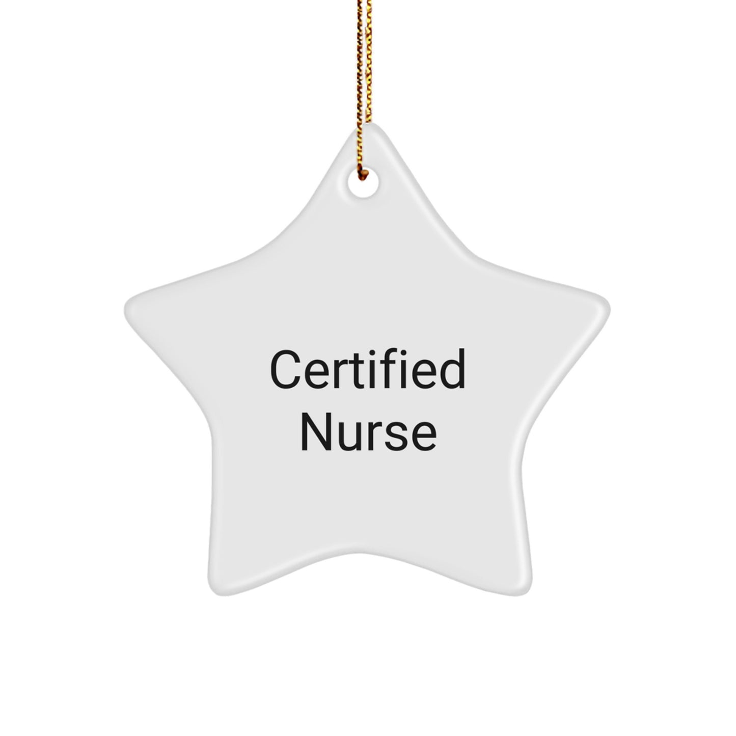 Funny Certified Nurse Star Ornament, Gifts from Family, for Nurse, Christmas Unique Gifts - Image 1
