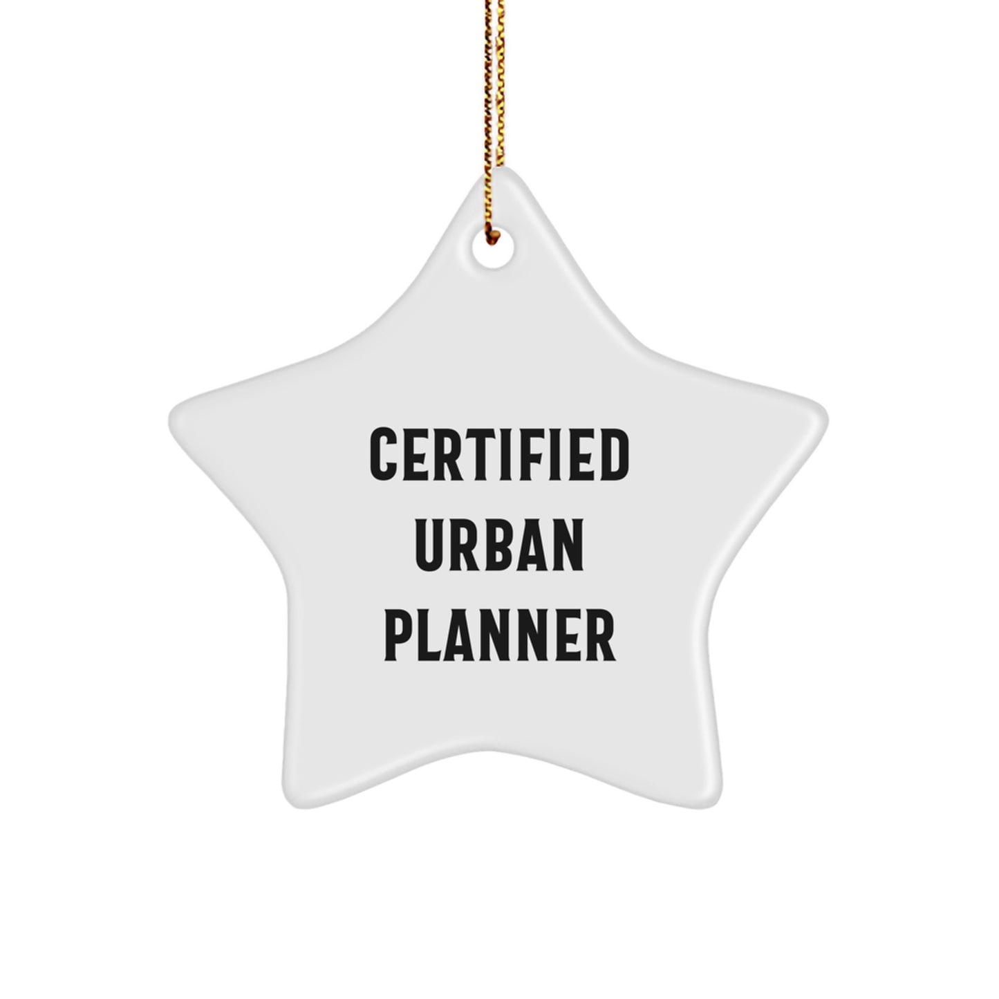 Funny Quote Urban Planner Gifts from Friends, Unique Star Ornament for Urban Planner, Certified Urban Planner Christmas Unique Gifts - Image 1