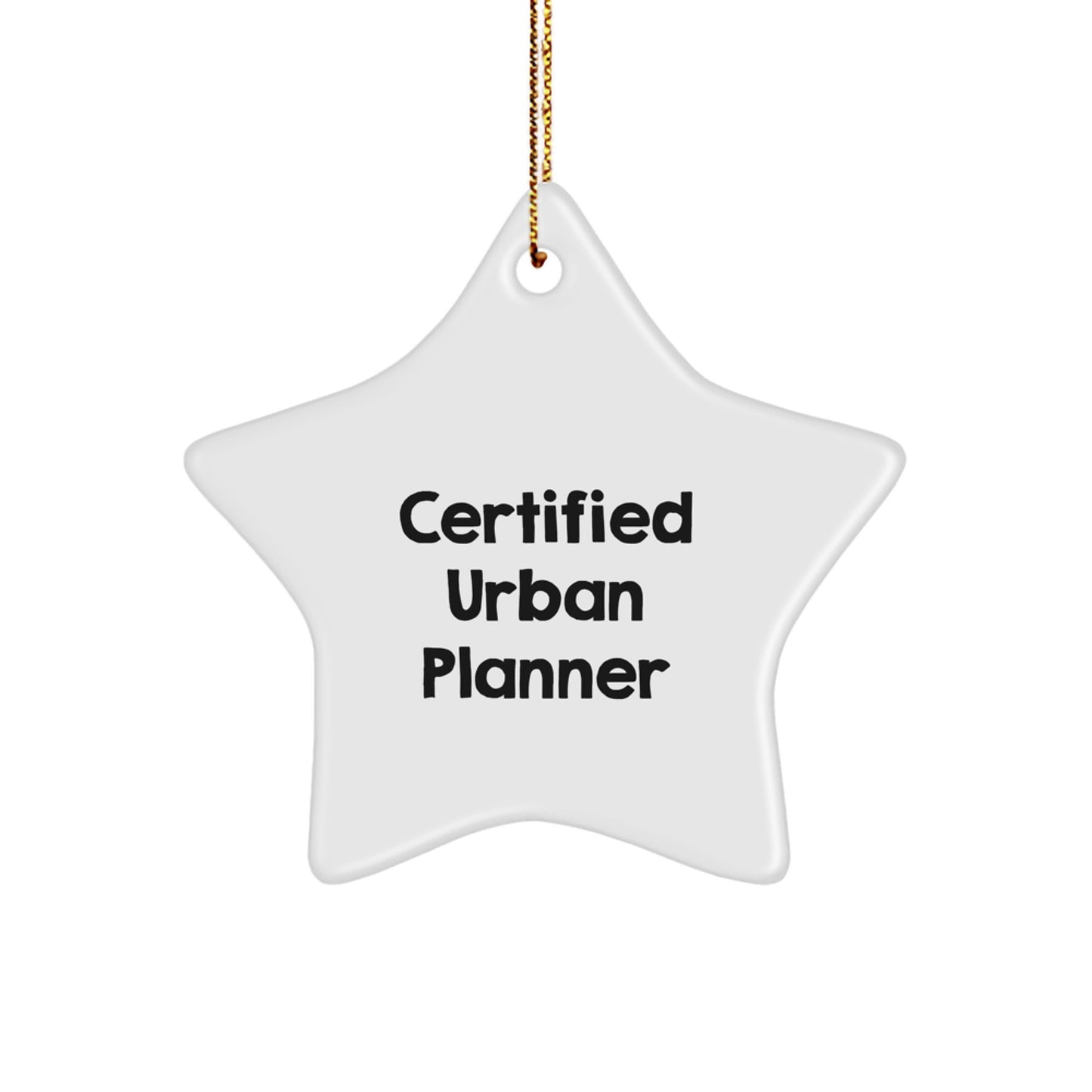 Urban Planner Gifts from Friends - Funny Certified Star Ornament, Christmas Unique Gifts for Urban Planner, Star Shaped Decor - Image 1