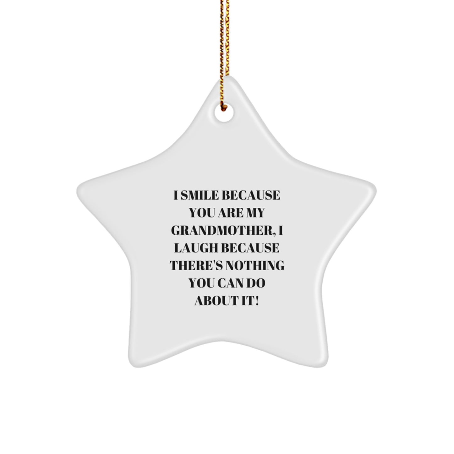 Funny Grandmother Star Ornament, Gifts from Family, for Grandmother, Inspirational Quote, Christmas Unique Gifts, Durable MDF Star Shape with Gold Cord - Image 1