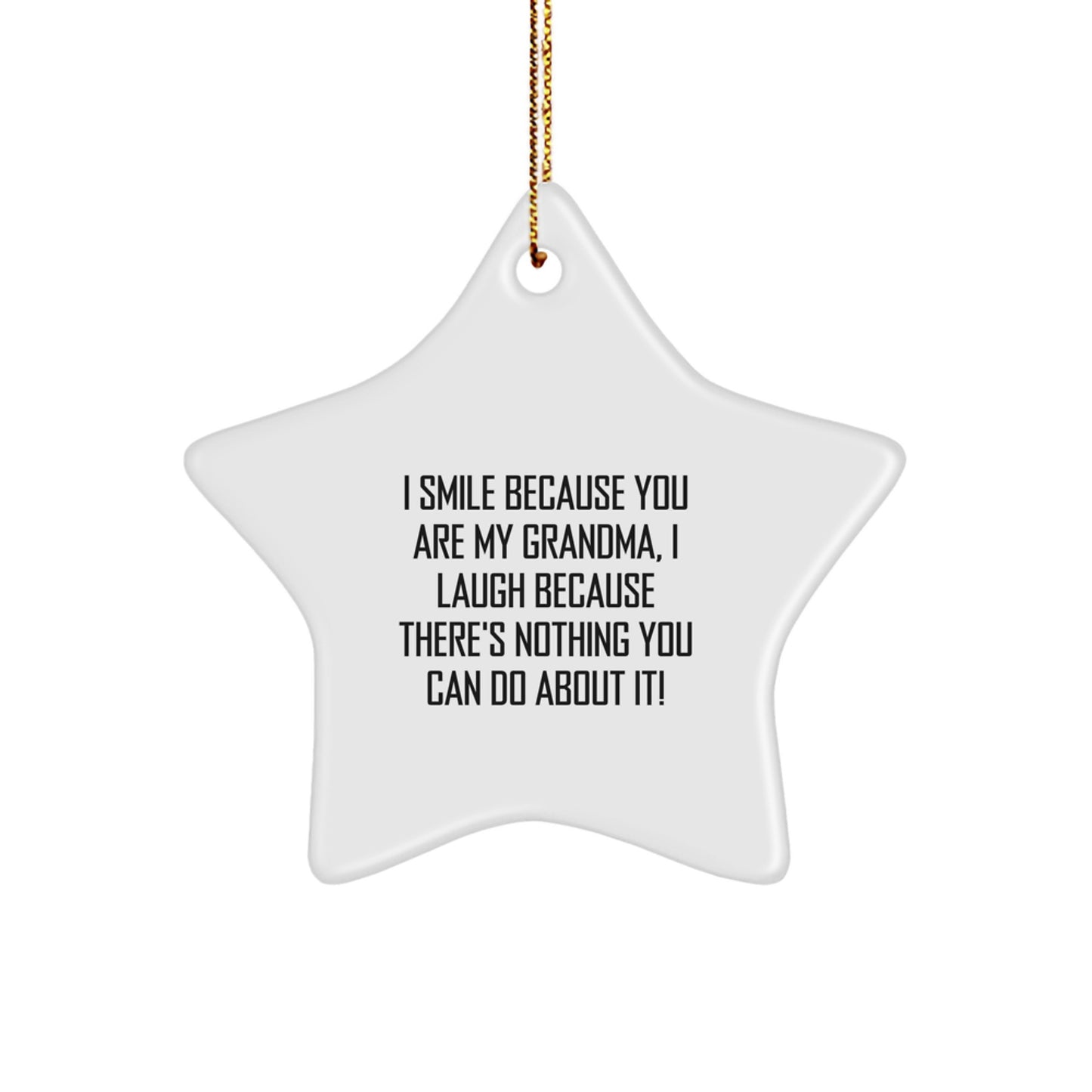 Funny Grandma Gifts, I Smile Because You Are My Grandma Star Ornament, Christmas Unique Gifts for Grandma from Family - Image 1
