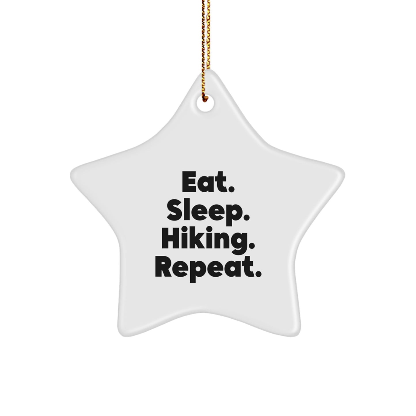 Hiking Gifts for Friends: Eat. Sleep. Hiking. Repeat. Star Ornament from Gifts from Hiking Enthusiasts, Unique Christmas Unique Gifts - Image 1