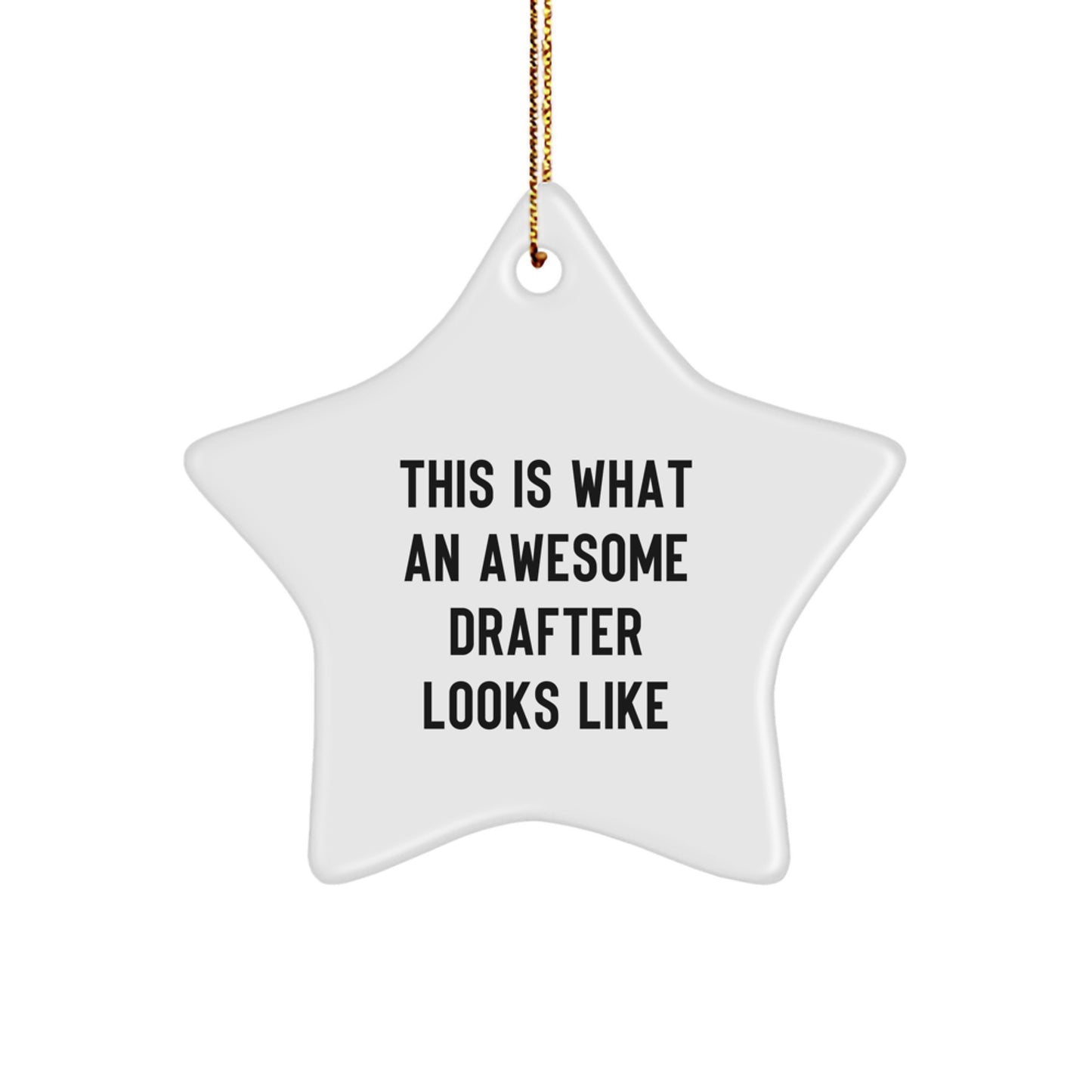 Funny Drafter Gifts from Friends, Star Ornament for Drafter, This Is What An Awesome Drafter Looks Like Christmas Unique Gifts - Image 1