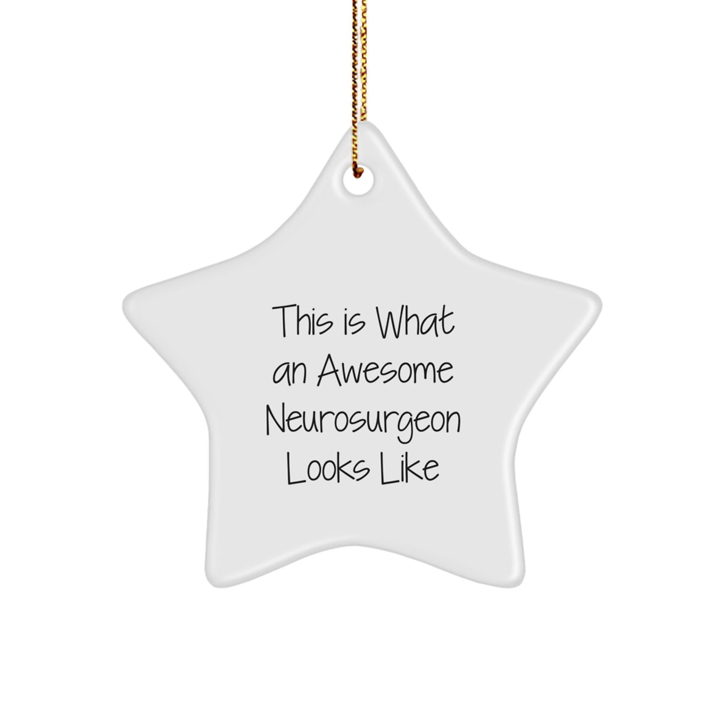 Neurosurgeon Gifts for Christmas - Awesome Star Ornament, Funny Quote, Durable MDF Construction, Gifts from Friends, Family, or Coworkers - Image 1