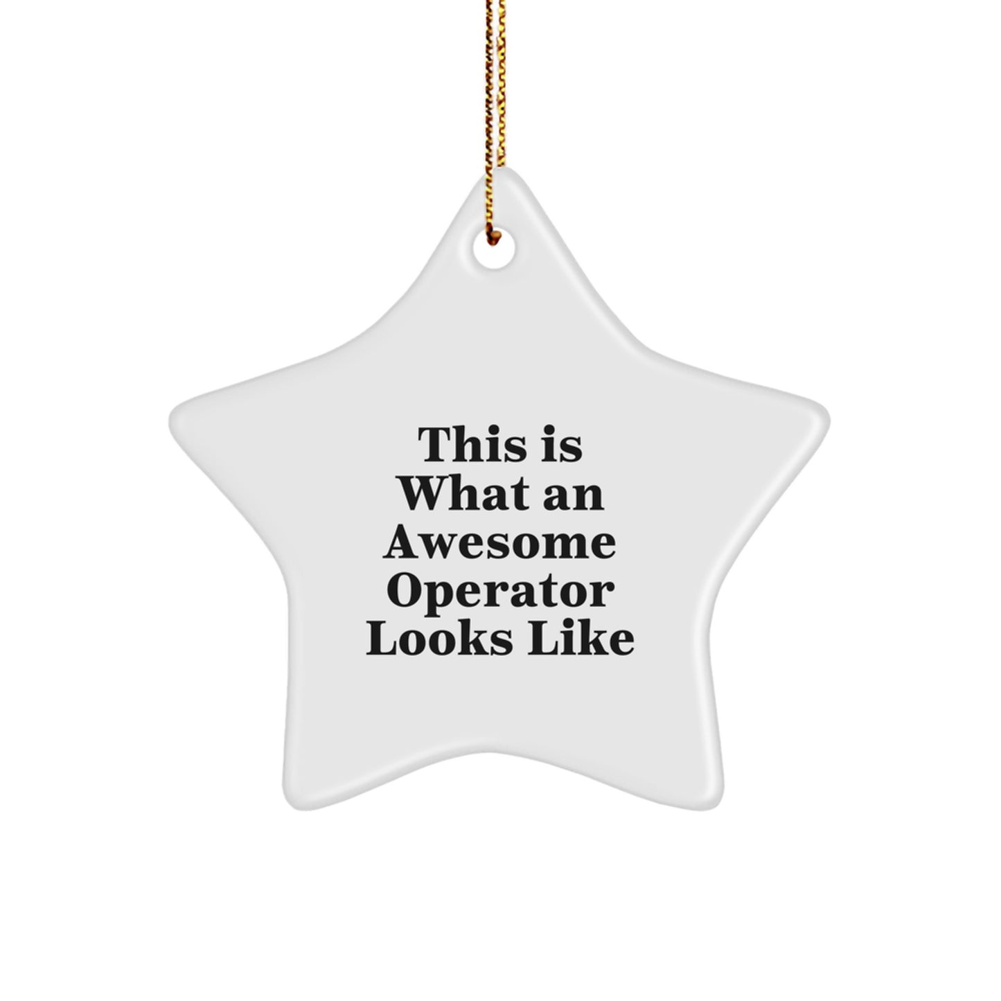 Funny Operator Gifts from Friends - This Is What An Awesome Operator Looks Like Star Ornament, Perfect for Christmas Decorations - Image 1