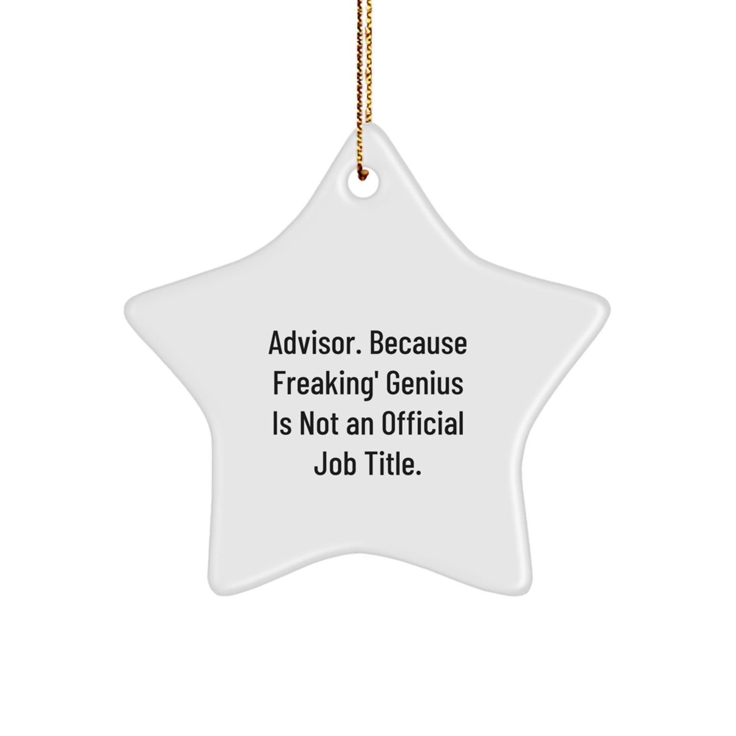 Funny Quote Star Ornament, 'Advisor Gifts from Friends' for Christmas, Durable MDF with High-Gloss Finish, White, 3.25'' Tall - Image 1