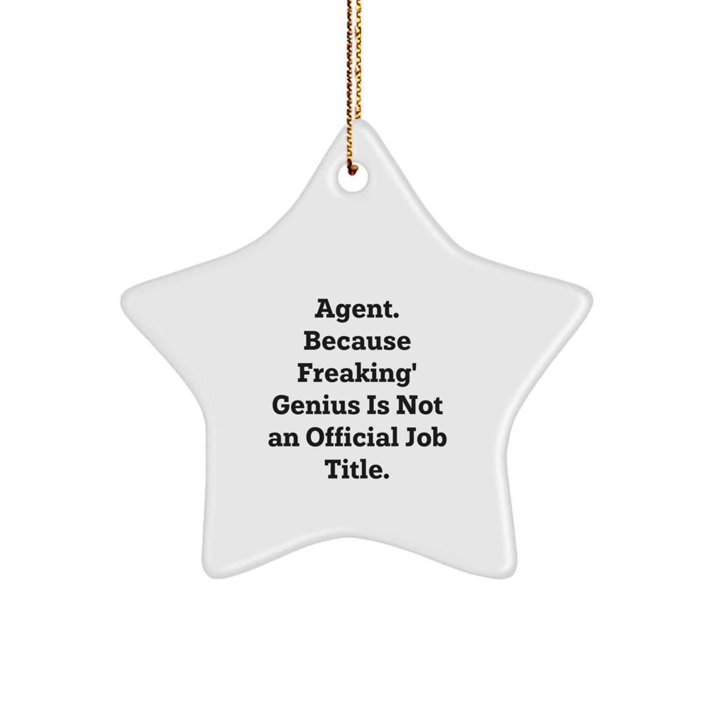 Agent genius Star Ornament Gifts from Men to Agent, Funny Quote Christmas Decorations - Image 1