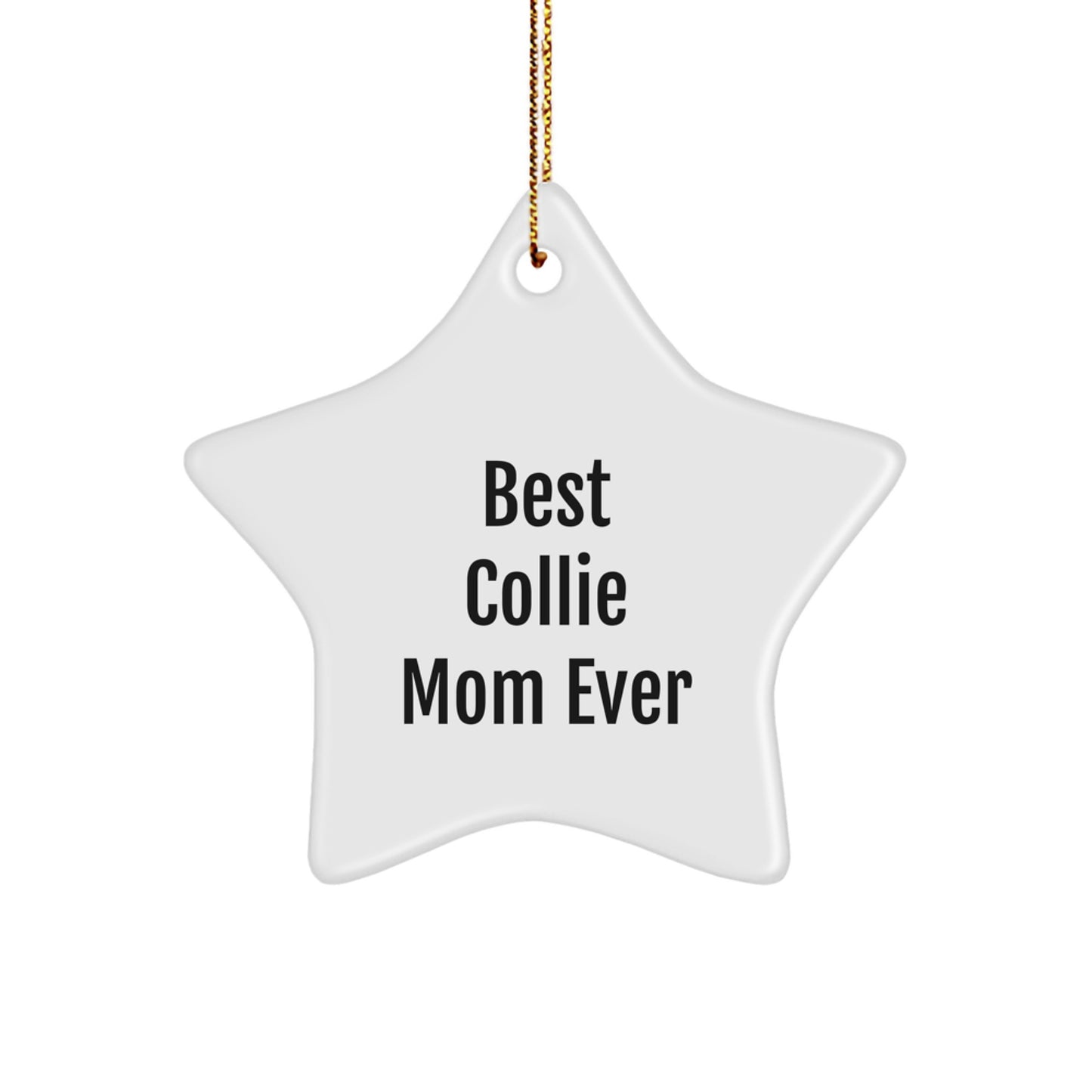 Funny Collie Dog Christmas Unique Gifts for Best Collie Mom Ever from Friends - Image 1