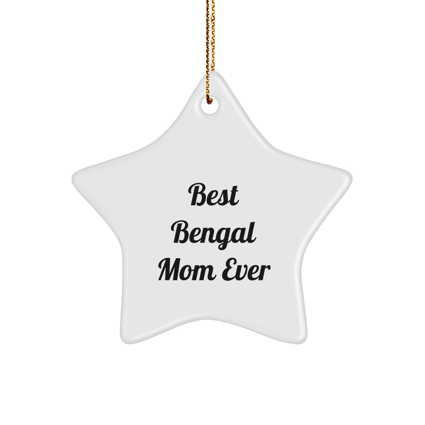 Bengal Cat Star Ornament, 'Best Bengal Mom Ever' Quote, White, 3.25'' Tall, Christmas Unique Gifts from Family to Friends - Image 1